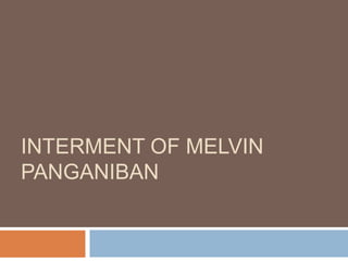 Interment of melvinpanganiban 
