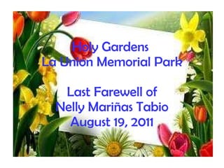 Holy Gardens  La Union Memorial Park Last Farewell of Nelly Mariñas Tabio August 19, 2011 