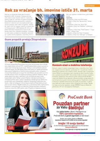 Intermeco MART1:Layout 2 3.3.2012 13:55 Page 13



                                                                                                                                                     business

      Rok za vraćanje bh. imovine ističe 31. marta
      Rok koji je srbijanska vlada dala firmama i                                                                   BiH nije uopštee ni evidentirana, piše Indika-
      bankama iz BiH, Hrvatske i Slovenije da reg-                                                                  tor.ba.
      ulišu status svoje imovine ističe 31. marta ove                                                               Statistika:
      godine, kada se i navršava 10 godina od potpisi-                                                              28 objekata u Srbiji ima KTK Visoko
      vanja Međunarodnog sporazuma o sukcesiji -                                                                    21 objekt u Srbiji ima "Agrokomerc" Velika
      Aneks G. S obzirom na to da međunarodni spo-                                                                  Kladuša
      razumi prestaju važiti nakon 10 godina i ukoliko                                                              27 objekata u Srbiji ima "Ključ-Šik"
      bh. vlasti hitno ne reaguju, sasvim je izvjesno da                                                            5 objekata u Srbiji ima "Mladost" iz Mrkonjić-
      će Srbija preuzeti 1.000 objekata bh. firmi, vri-                                                             Grada
      jednih čak dvije milijarde eura, koje će srbi-                                                                5 objekata u Srbiji imaju "Rudi Čajavec" i "Jugo-
      janske vlasti moći slobodno prodavati. U pitanju                                                              duvan" iz Banje Luke
      su veliki saloni, prodavnice, skladišta, kancelar-                                                            4 objekta u Srbiji ima "Kula" Gradačac
      ije, a jedna trećina objekata u vlasništvu firmi iz                                                           4 objekta u Srbiji ima "Zadrugar" iz Sarajeva


      Osam propalih prodaja Žitoprodukta




      Za imovinu banjalučkog Žitoprodukta, koji je prije rata proizvodio više od 20.000
      vekni hljeba dnevno, ali je od 1997. i narednih godina doživio potpuni sunovrat, ni   Konzum ulazi u mobilnu telefoniju
      nakon osam licitacija nije se javio kupac. Stečaj je u ovom preduzeću pokazao         Konzum, najveći hrvatski maloprodajni lanac u vlasništvu Ivice Todor-
      milionske dugove, oko 200 radnika ostalo je bez posla, ali i naplate potraživanja.    ića i njegova koncerna Agrokor, poslovanje širi i na područje mobilne
      Kako prenosi Indikator.ba na četvrtoj licitaciji, prije godinu dana, za kupovinu      telefonije jer pokreće novu mobilnu mrežu, doznaje Lider iz povjerljivih
      imovine Žitoprodukta javio se kupac Stiv invest Banja Luka, ponudivši za 2,3 mil-     izvora. Mreža će se vjerovatno zvati Jing kako je njeno trenutno kodno
      iona KM, odnosno trećinu od njegove procijenjene vrijednosti. Međutim, iako je        ime, a početni broj biće 0977. Konzumova mreža se razvija u saradnji s
      uplatio depozit nije uspio u zakonskom roku od 30 dana da uplati razliku              Hrvatskim Telekomom (HT) odnosno preko njihova brenda BonBon.
      kupoprodajne cijene. Stečajni upravnik Radovan Jakovljević potvrđuje da ni            Jing će biti Mobile Virtual Operator odnosno pružaće usluge preko HT-
      smanjenje početne cijene i uslova o zapošljavaju određenog broja radnika nisu         ove infrastrukture putem komercijalnog ugovora. Pojedinosti s kojima
      privukli kupce ovom nekadašnjem uspješnom banjalučkom pekarskom pre-                  će Konzum napadati konkurenciju još uvijek nisu poznate, a Liderov
      duzeću. Jedan od razloga je i to što je ukupna vrijednost Žitoprodukta procijen-      izvor kaže da se rado o sasvim novoj i drugačijoj vrsti usluge. Takođe,
      jena na osam miliona i 700.000 maraka, ali su i potraživanja velika, najviše prema    na tragu je već prije najavljene usluge KMOBILE koja je trebala biti
      fondovima i institucijama RS-a te radnicima. Stečajni postupak u preduzeću            pokrenuta s HT-om i Europapress Holdingom.
      otvoren je u decembru 2009. godine, nakon 59 godina od njegovog osnivanja.




                                                                                                                                mart 2012. | intermezzo | 13
 