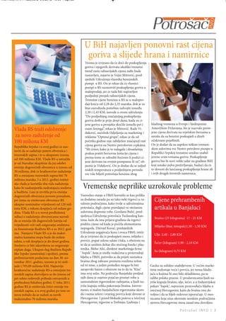 Intermeco MART1:Layout 2 3.3.2012 13:55 Page 23




                                                       U BiH najavljen ponovni rast cijena
                                                        goriva a slijede hrana i namirnice
                                                        Veoma je izvjesno da će doći do poskupljenja
                                                        goriva i njegovih derivata ukoliko trenutni
                                                        trend rasta rafinerijskih cijena nafte bude
                                                        nastavljen, najavio je Vojin Mitrović, pred-
                                                        sjednik Udruženja vlasnika benzinskih
                                                        pumpi u RS. On je rekao da će vlasnici
                                                        pumpi u RS razmotriti poskupljenja goriva u
                                                        maloprodaji, jer će tada biti napravljen
                                                        posljednji presjek rafinerijskih cijena.
                                                        Trenutne cijene benzina u RS se u malopro-
                                                        daji kreću od 2,28 do 2,35 maraka, dok je za
                                                        litar eurodizela potrebno izdvojiti između
                                                        2,30 i 2,45 KM, navode u ovom udruženju.
                                                        “Do posljednjeg značajnijeg poskupljenja
                                                        goriva došlo je prije deset dana, kada su ci-
                                                        jene goriva u prosjeku skočile između pet i      hladnog vremena u Evropi i Sjedinjenim
        Vlada RS traži odobrenje                        osam feninga”, rekao je Mitrović. Rade Vi-       Američkim Državama, što je izazvalo prom-
                                                        daković, načelnik Odjeljenja za marketing i      jene cijena derivata na svjetskim berzama u
        za novo zaduženje od                            reklamu “Optima grupe”, rekao je da od           smislu da su benzini poskupjeli a dizeli
        100 miliona KM                                  početka godine nije zabilježen značajniji rast   očekivano pojeftinili.
                                                                                                         On je dodao da su usprkos teškim vremen-
        Republika Srpska i u ovoj godini će nas-        cijena goriva na Nestro petrolovim crpkama.
                                                        “Mi ćemo, kako je to nalagala i dosadašnja       skim uslovima sve Nestro petrolove pumpe u
        taviti da se zadužuje putem obveznica i
                                                        praksa pratiti berzovne kotacije cijena i        Republici Srpskoj trenutno uredno snabd-
        trezorskih zapisa i to u ukupnom iznosu
                                                        prema tome se odrediti hoćemo li podići ci-      jevene svim vrstama goriva. Poskupljenje
        od 100 miliona KM. Vlada RS-a zatražila
                                                        jene derivata na svojim pumpama ili ne”, ob-     goriva bio bi novi veliki udar na građane BiH
        je od Narodne skupštine da joj odobri
                                                        jasnio je Vidaković. On je dodao da se usljed    koji ionako jedva preživljavaju, budući da će
        emisiju dugoročnih obveznica u iznosu od
                                                        niskih temperatura u posljednjem periodu         to dovesti do lančanog poskupljenja hrane ali
        30 miliona, dok će kratkoročno zaduženje
                                                        sve više bilježi potrošnja benzina zbog          i svih drugih životnih namirnica.
        RS-a emisijom trezorskih zapisa biti 70
        miliona maraka. I u 2011. godini entitet-
        ska vlada je koristila oba vida zaduženja
        kako bi nadomjestila nedostajuća sredstva     Vremenske neprilike uzrokovale probleme
        u budžetu. Lani je izvršila prvu emisiju
        dugoročnih obveznica javnom ponudom,         Vanredno stanje u FBiH koristilo se kao prilika
        pri čemu su emitovane obveznice RS           za dodatnu zaradu pa su tako neki trgovci u ru-
                                                     ralnim područjima, kako tvrde u udruženjima
                                                                                                            Cijene prehrambenih
        ukupne nominalne vrijednosti od 120 mil-
        iona KM, s rokom dospijeća od sedam go-      potrošača, digli cijene pravdajući to otežanim         artikala u Banjaluci
        dina. Vlada RS-a u novoj predloženoj         uslovima dopreme robe. Gordana Bulić, pred-
        odluci o zaduženju obveznicama navodi        sjednica Udruženja potrošača Tuzlanskog kan-
                                                                                                            Brašno (25 kilograma) 17 - 21 KM
        da se emisija tih dugoročnih hartija od      tona, kaže da ima prijava građana da trgovci
        vrijednosti vrši radi osiguranja sredstava   podižu cijene od kada je počela elementarna
                                                                                                            Mlijeko (litar, tetrapak)1,30 - 1,50 KM
        za finansiranje Budžeta RS-a za 2012. god-   nepogoda. Dževad Kovač, predsjednik
        inu. Namjera Vlade RS-a je da maksi-         Udruženja uzgajivača koza i ovaca FBiH, ističe
                                                                                                            Ulje 2,40 - 2,80 KM
        malna kamatna stopa bude do sedam            da je izvjesno da će poskupjeti meso, mlijeko i
        odsto, a rok dospijeća je do deset godina.   povrće, poput zelene salate i luka, s obzirom na
                                                                                                            Šećer (kilogram) 1,90 - 2,10 KM
        Sredstva će biti iskorištena za osiguranje   to da je uništen dobar dio stočnog fonda i plas-
        otplate duga. Ukupan dug Budžeta Repub-      tenika. Meho Alić, direktor marketinga firme
                                                                                                            So (kilogram) 0,75 KM
        like Srpske (unutrašnji i spoljni), prema    "Aspek", koja je među vodećima u proizvodnji
        preliminarnim podacima na dan 30. no-        hljeba u FBiH, potvrdio je da prijeti nestašica
        vembar 2011. godine, iznosio je tri mili-    brašna zbog zabrane prometa vozilima težim
        jade i 795,09 miliona KM. Najnovije          od tri tone, a jedini pošteđen mogao bi biti        Gacku su solidno snabdjevene. U većim marke-
        kratkoročne zaduženje RS-a emisijom tre-     sarajevski bazen s obzirom na to da tu "Klas"       tima nedostaje voća i povrća, jer nema hladn-
        zorskih zapisa dozvoljava se do iznosa od    ima svoj mlin. Na području Banjaluke posljed-       jača u kojima bi ono bilo skladišteno, pa se
        pet odsto redovnih prihoda ostvarenih u      njih dana je osjetno pojačan promet robe u          zalihe polako prazne. U prodavnicama ljudi na-
        prethodnoj fiskalnoj godini. U toku 2011.    samostalnim trgovinskim radnjama, a ljudi na-       jviše kupuju brašno, ulje, šećer, a u Industrijskoj
        godine RS je emitovala četiri emisije tre-   jviše kupuju velika pakovanja brašna. Istovre-      pekari "Inpek", najvećem proizvođaču hljeba u
        zorskih zapisa, a u ovoj godini po tom os-   meno, u malim banjalučkim trgovinama skoro          istočnoj Hercegovini, kažu da brašna ima do-
        novu trebalo da se zaduži za novih           da i nema zeleni i svježeg povrća koje dovoze iz    voljno i da se hljeb redovno isporučuje. U mes-
        maksimalno 70 miliona maraka.                Hercegovine. I pored blokade puteva u istočnoj      nicama koje nisu okrenute seoskim područjima
                                                     Hercegovini, trgovine u Trebinju, Ljubinju i        sjevera Hercegovine mesa zasad ima dovoljno.

                                                                                                                                Potrošač INFO | 3
 