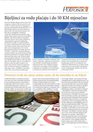 Intermeco MART1:Layout 2 3.3.2012 13:55 Page 25




      Bijeljinci za vodu plaćaju i do 50 KM mjesečno
      Stanovnici Bijeljine plaćaju najvišu cijenu vode
      u regionu, a u planu je bilo da se poveća za još
      16 odsto. Trenutno potrošači iz kategorije do-
      maćinstava plaćaju jednu marku plus PDV, 2,15
      KM izdvajaju mjesečno privredni subjekti za
      kubni metar vode, dok ustanove plaćaju 1,80
      KM. Iako su poskupljenje u lokalnom
      „Vodovodu“ praktikovali svake godine, ovog
      proljeća zbog smanjene kupovne moći građana
      odgodit će ga najvjerovatnije za kraj godine.
      Povećanje cijena za čak 16 odsto uslovljeno je
      ranije potpisanim ugovorom bijeljinskog
      „Vodovoda“ o kreditu s Evropskom bankom.
      Na „udaru“ bi bila domaćinstva, dok bi cijena
      vode trebala da bude manja za privredne sub-
      jekte i njeno izjednjačavanje za sve tri kate-
      gorije potrošača došlo bi na krajnju cijenu od
      1,30 KM. U „Vodovodu“ navode da planiraju
      smanjenje troškova i povećanje broja potrošača
      da bi povećali prihode i eventualno izbjegli još
      jedno povećanje cijene vode. Direktor tog pre-
      duzeća Dragomir Ljubojević navodi da imaju
      oko 700.000 maraka troškova „redovnog održa-           donosi skupština. Od lokalne i entitetske vlasti         maćinstvo, koje mjesečno utroši oko 20 kubnih
      vanja, bez investicija“, iako je za te namjene tre-    tražit će, najavljuje, i saglasnost da subvencioni-      metara vode, mora platiti oko 25 maraka. Na
      balo da se uloži oko milion maraka u ovoj              raju određene socijalne kategorije prilikom              kanalizacionu mrežu već je priključeno oko
      godini. Iako tvrdi da „Vodovod“ posluje pozi-          plaćanja utrošene vode. Ulaganja u kanaliza-             4.000 od 27.000 potrošača, pa su njihovi računi
      tivno, navodi da su na granici rentabilnosti           cionu mrežu u tom gradu su, kažu nadležni,               udvostručeni, jer osim utrošene vode plaćaju i
      zbog čega je nužno „razmišljati“ o povećanju           neophodna, ali za građane je sve teže plaćanje           račune za zbrinjavanje otpadne vode, što mje-
      cijene vode, o čemu konačnu odluku ipak                ove obaveze, jer prosječno četvoročlano do-              sečno prelazi 50 KM.



      Potrošači tvrde da cijene stalno rastu, ali da statistika to ne bilježi
      Građani BiH izloženi su svakodnevnom tihom             godine. Prema riječima Murata Rašidovića, pred-          što bi moglo uslijediti. „Ima naznaka da bi zbog
      rastu cijena, ali to niko ne kontroliše, jedinstvena   sjednika Savjeta potrošača Bosanskopodrinjskog           poskupljenja goriva mogli poskupjeti prijevoz i oni
      je ocjena udruženja potrošača u oba bosansko-          kantona Goražde, primjetan je rast cijena i              proizvodi za koje proizvođači tvrde da su iziskivali
      hercegovačka entiteta. Prema statistici, u odnosu      mnogih drugih proizvoda, ali ih statističari i savjeti   veću potrošnju nafte koju su oni navodno skuplje
      na decembar prošle godine, u januaru je od             za praćenje rasta cijena pri Federalnom i kantonal-      platili, ali mi mislimo da ni sadašnja ni najavljena
      prehrambenih proizvoda porasla cijena soli, svježe     nim ministarstvima trgovine ne evidentiraju. Kaže        poskupljena nisu utemeljena na opravdanim
      pastrmke, mlijeka, sira, jaja i banana. Građani sada   da je u posljednje vrijeme zabilježen i rast cijene      kalkulacijama troškova i opravdanim potrebama“
      piju i kafu skuplju nego posljednjeg mjeseca prošle    voća i povrća, ali da potrošači strahuju od onoga        - ističe Rašidović. Udruženja potrošača smatraju
                                                                                                                      da, bez obzira na to što je na snazi slobodno
                                                                                                                      formiranje cijena, Vlada FBiH može iznaći načine
                                                                                                                      kako da sredi stanje na tržištu i stavi određene ci-
                                                                                                                      jene pod kontrolu. Predsjednik Pokreta potrošača
                                                                                                                      RS Dragutin Bošković kaže da su u manjem bh.
                                                                                                                      entitetu cijene rasle i bez poskupljenja nafte, tako
                                                                                                                      da sada očekuju pravi val poskupljenja, počev od
                                                                                                                      prijevoza do prehrambenih artikala. “Dižu cijene
                                                                                                                      za nekoliko feninga i misle da se to ne osjeti. A ne
                                                                                                                      razmišljaju o tome koliko je to više novca po korpi
                                                                                                                      proizvoda za jednog penzionera čija su primanja
                                                                                                                      160 maraka“- kaže Bošković. Potrošači smatraju i
                                                                                                                      da će se tek u martu, kada budu objavljeni statis-
                                                                                                                      tički podaci za ovaj mjesec, vidjeti koliko je
                                                                                                                      proizvoda promijenilo cijenu na štetu potrošača.
                                                                                                                      Prema statističkim podacima, nisu poskupjele
                                                                                                                      samo namirnice. I drva, pretplata za fiksnu tele-
                                                                                                                      foniju te sapun, pasta za zube, toaletni papir... u
                                                                                                                      januaru su bili skuplji nego u decembru prošle go-
                                                                                                                      dine.
                                                                                                                                              Potrošač INFO| 5
 