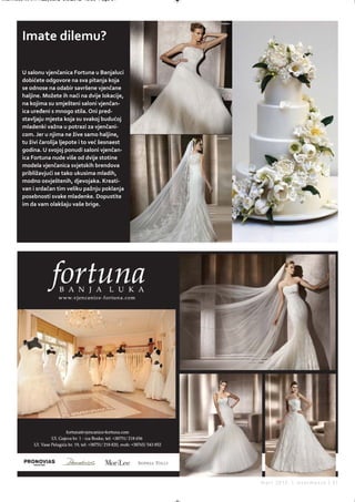 Intermeco MART1:Layout 2 3.3.2012 13:56 Page 31




        Imate dilemu?

        U salonu vjenčanica Fortuna u Banjaluci
        dobićete odgovore na sva pitanja koja
        se odnose na odabir savršene vjenčane
        haljine. Možete ih naći na dvije lokacije,
        na kojima su smješteni saloni vjenčan­
        ica uređeni s mnogo stila. Oni pred­
        stavljaju mjesta koja su svakoj budućoj
        mladenki važna u potrazi za vjenčani­
        com. Jer u njima ne žive samo haljine,
        tu živi čarolija ljepote i to već šesnaest
        godina. U svojoj ponudi saloni vjenčan­
        ica Fortuna nude više od dvije stotine
        modela vjenčanica svjetskih brendova
        približavjući se tako ukusima mladih,
        modno osvještenih, djevojaka. Kreati­
        van i srdačan tim veliku pažnju poklanja
        posebnosti svake mladenke. Dopustite
        im da vam olakšaju vaše brige.




                                                     mart 2012. | intermezzo | 31
 