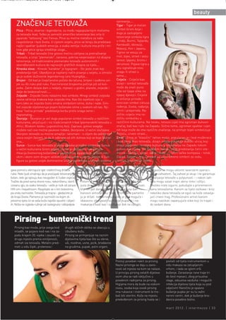 Intermeco MART1:Layout 2 3.3.2012 13:56 Page 33



                                                                                                                                                            beauty
                                                                                               vjerovanja....
           ZNAČENJE TETOVAŽA                                                                   Tigar - Tigar je moćan
           Ptica - Ptice, stvarne i legendarne, su među najpopularnijim motivima               simbol širom Azije i
           za tetovaže ikad. Teško je zamisliti američko tetoviranje bez orla ili              dugo je zastupljeno
           japanski "tattooing" bez Fenixa. Ptice su moćne metafore za naše                    tetoviranje simbola tigra
           raspoloženje i faze života. U cijelom svijetu, ptice se biraju da predstave         u Indiji, Burmi, Tajlandu,
           najširi spektar ljudskih emocija, a svaka zemlja i kultura ima priče i mi-          Kambodži, Idoneziji,
           tove gdje ptice igraju središnje uloge...                                           Maleziji, Kini i Japanu.
           Tribali - Tribal tetovaže čine gotovo trećinu zahtjeva za pretraživanje             Tigrovi se vezuju za
           tetovaža, a izraz "plemenski", naravno, pokriva nevjerovatan niz dizajna            moć, bijes, strast i sezu-
           tetoviranja, od tradicionalne plemenske tetovaže autonomnih i                       lanost, ljepotu, brzinu i
           aboridžanskih kultura do najnovijih grafičkih dizajna za tijelo....                 okrutnost. Pojava tigra u
           Kineska slova - Kineski 'karakter' je logogram - što jeste znak koji                snu signalizuje novu
           predstavlja riječ. Ubjedljivo je najstariji način pisanja u svijetu, a izmislio     snagu ili strast u
           ga je sudski dužnosnik legendarnog cara Huangdija...                                vama....
           Brojevi - Od kad je čovječanstvo počelo da računa, brojevi i sudbina uvi-           Cvijeće - Cvijeće kao
           jek su išli ruku pod ruku. Fasciniranost brojevima počinje još od koli-             dizajn i simbol tetovaže
           jevke. Zatim dolaze dani u nedjelji, mjeseci u godini, planete, zvijezde i          može da znači puno
           dalje do beskonačnosti.....                                                         više od lijepe slike na
           Zvijezde - Zvijezde često nalazimo kao simbole. Mnogi simboli zvijezda              lijepoj djevojci. Cvijeće
           zavise od broja krakova koje zvijezda ima. Kao što svjetlosti sija u                je oličenje prirode i
           tami,tako se zvijezda često smatra simbolom istine, duha i nade. Sim-               koncizan simbol ciklusa
           bol zvijezde otjelotvoruje pojam božanske istine u svakom od nas. Nji-              rođenja, života, rađanja,
           hova "noćna priroda" predstavlja borbu protiv snaga tame i                          smrti i preporoda. Ra-
           nepoznatog...                                                                       zličito cvijeće ima ra-
           Škorpija - Škorpion je već dugo popularan simbol tetovaža u različitim              zličitu simboliku u
           kulturama, uključujući i niz tradicionalnih tribal (plemenskih) tetovaža u          različitim kulturama. Na Istoku, lotosov cvjet ima ogroman duhovni
           Africi, Bliskom Istoku i jugoistočnoj Aziji. Zapravo, gotovo svagdje                značaj, baš kao ruže na Zapadu. Slično tome, ogroman spektar cvjet-
           možete naći ove moćne paukove rođake, škorpione. U većini slučajeva                 nih boja može da ima različito značenje, na primjer bijeli simbolizuje
           škorpion tetovaže su moćne amajlije i talismani - s ciljem da zaštite no-           čistoću, crveni strast...
           sioca svojim žalcem, te da ih odbrane od zlih duhova koji se boje škorpi-           Zmaj - Zmaj je "klasični" tattoo motiv, popularan je i kod muškraca
           ona...                                                                              i kod žena. Kao tetovaža, dizajn zmaja pokazuje duboki uticaj koji
           Sunce - Sunce kao tetovaža je odraz duboke prirodne simbolike Sunca                 imaju japanske i kineske kulture u tetoviranju na Zapadu tokom
           u većim kulturama širom svijeta. Sunce je obožavano kao person-                     gotovo dva vijeka. Na Dalekom Istoku, zmaj predstavlja četiri ele-
           ifikacija životvornog božanstva u vavilonskim, egipatskim, grčkim,rim-              menta - zemlju, vjetar, vatre i vode - i četiri tačke kompasa - Istok,
           skim i skoro svim drugim velikim civilizacijama u istoriji. Sunce ili Sun           Zapad, Sjever i Jug. Zmajevi su istovremeno simboli za vodu,
           figure su gotovo uvijek dominantne unutar pantenona i njihovih sistema              zemlja, podzemlje i nebo..


      gava pomoću vibrirajuće igle i električnog držača            tetovaže - samo dugokosi rockeri mogu proći s njima,   Tetovaže se mogu ukloniti laserskim operaci-
      ruke. Neki ljudi smatraju da je postupak tetoviranja         no oni su ionako prebogati da bi ih to brinulo.        jskim zahvatom. Taj zahvat je skup i ne garantuje
      bolan, neki ga opisuju kao neugodan ili čudan osjećaj.       Nakon tetoviranja povez se nosi od 2 do 12 sati.       uklanjanje tetovaže u potpunosti - i nakon zah-
      Tražite da pred vama otvore novu, nekorištenu, steril-       Potom je potrebno nježno ispirati tetovažu dva         vata mogu ostati trajni obrisi tinte i ožiljci.
      izovanu iglu za svaku tetovažu - velik je rizik od zaraze    puta dnevno antibakterijskim sapunom i obrisati.       Ukoliko niste sigurni, pokušajte s privremenim
      HIV-om i hepatitisom. Raspitajte se o tim bolestima,         U prvih pet dana poželjno je tri puta na dan           kana tetovažama. Kanom se tijelo oslikava i kroz
      pa onda razmislite. Tetovaža je trajna - gledaćete je        nanositi antiseptičku mast. Prvih dana pametno         nekoliko dana tetovaža se oguli sa kože ostavlja-
      do kraja života. Pametno je razmisliti na kojim di-          ju je držati nepokrivenu koliko je god moguće i        jući crveni trag. Profesionalni artisti kanom
      jelovima tijela će se vaša koža najviše opustiti i izbjeći   obavezno izbjegavati sunčanje, kupanje i na-           mogu naslikati zapanjujuće slike koji će trajati i
      ih. Ništa ne izgleda ružnije od rastegnute i izblijedjele    makanje u kadi kao i vježbanje dok ne zacijeli.        do sedam dana.




         Pirsing – buntovnički trend
         Pirsing kao moda, prije svega kod            drugih sličnih oblika se ubacuju u
         mladih, se pojavio kod nas i na za-          izbušenu kožu.
         padu krajem 20. vijeka i zauzeli su          Pirsing se primjenjuje na raznim
         drugo mjesto prema omiljenosti,              dijelovima tijela kao što su obrve,
         odmah iza tetovaža. Metalni pred-            uši, nozdrve, usne, jezik, bradavice
         meti u vidu šipki, prstenova i               na grudima, pupak, polni organi.



                                                                                               Postoji poseban nakit za pirsing.      povlači od tijela instrumentom u
                                                                                               Nazivi pirsinga se daju u zavis-       vidu makaza sa zatupljenim
                                                                                               nosti od mjesta na kom se nalaze.      vrhom, i tada se iglom vrši
                                                                                               U principu pirsing ostalih dijelova    bušenje. Zarastanje rane traje tri
                                                                                               osim uha se radi isključivo u          do šest mjeseci, zbog prisustva
                                                                                               posebnim radnjama za pirsing.          vlage, odsustva vazduha i mogućih
                                                                                               Higijena mora da bude na viskom        infekcija dijelova tijela koja su pod
                                                                                               nivou, osoba koja izvodi pirsing       odjećom! Naročito je opasno
                                                                                               ima rukavice i instrumenti bi tre-     bušenje pupka jer su tu važni
                                                                                               bali biti sterilni. Koža na mjestu     nervni centri, dok je bušenje bra-
                                                                                               predviđenom za pirsing hvata se i      davica posebno bolno.

                                                                                                                                      mart 2012. | intermezzo | 33
 