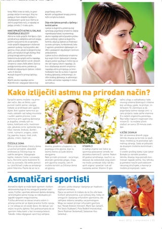 Intermeco MART1:Layout 2 3.3.2012 13:56 Page 35




      tivniji. Mišići vrata se stežu, te govor       pogoršavaju astmu,
      postaje otežan ili nemoguć. Kraj na-           •pratiti i prilagođavati terapiju prema
      padaja je često obilježen kašljem s            težini simptoma bolesti.
      iskašljavanjem guste sluzi. Astma se
      obično pogoršava noću, a napadaji se           Dvije vrste lijekova pomažu u liječenju i
      javljaju između 2 i 4 sata ujutro.             kontroli astme:
                                                     Lijekovi za dugoročnu prevenciju koji
      KAKO SPRIJEČITI ASTMU ILI DALJNJE              sprečavaju pogoršanje simptoma i daljnje
      POGORŠANJE BOLESTI?                            napredovanje bolesti, te preventiraju
      Astma se može spriječiti. Kod djece u čijim    akutne napadaje astme (posebno protivu-
      porodicama je zabilježena astma ili atopija,   palna sredstva). Lijekovi za dugoročnu
      početni razvoj astme vrlo se vjerovatno        kontrolu uključuju lijekove za inhaliranje i
      može spriječiti izbjegavanjem izloženosti      za oralnu primjenu: kortikosteroidi, beta-
      pasivnom pušenju i kućnoj prašini, aler-       2-agonisti s produženim djelovanjem, te-
      genima u hrani, peludi, te alergenima koji     ofilin s postepenim otpuštanjem, kromoni i
      potiču od mačaka ili drugih životinja. Novi    antileukotrieni.
      pristupi terapiji astme pomažu                 Lijekovi za brzo ublažavanje simptoma
      bolesnicima da spriječe većinu napadaja,       koji svojim brzim djelovanjem otvaraju
      riješe se problematičnih noćnih i dnevnih      disajne puteve opuštajući mišiće koji se
      simptoma i ostanu fizički aktivni. Da bi se    oko njih napinju tokom napadaja. Za
      postigla kontrola astme, potrebno je:          brzo ublažavanje akutnih simptoma i
      •odabrati odgovarajuće lijekove i individ-     napadaja astme primjenjuju se bron-
      ualno ih dozirati,                             hodilatatori kao što su beta-2-agonisti
      •usvojiti dugoročni pristup liječenju          kratkog djelovanja, antikolinergici, te-
      astme,                                         ofilin kratkog djelovanja, te adrenergici
      •liječiti akutne napadaje astme                za teške astmatske napadaje ili status
      •identificirati i izbjegavati faktore koji     astmatikus.




      Kako izliječiti astmu na prirodan način?
      Spriječiti astmu možete i na priro-                                                                                                 važnu ulogu u usklađivanju rada
      dan način. Ako se želite u pot-                                                                                                     imunog sistema blokirajući citokine
      punosti riješiti astme i alergije,                                                                                                  koji uzrokuju upale, na primjer, in-
      trebate se pridržavati anti-upalne                                                                                                  terleukin 10. Zanimljivo je da
      dijete. Anti-upalne namirnice po-                                                                                                   pogoršanje astme nastaje zimi i u
      mažu uskladiti rad našeg imuniteta                                                                                                  rano proljeće, kada zalihe vitamina
      i suzbiti upalne procese. Lista                                                                                                     D u našem organizmu ponestaju.
      namirnica anti-upalnog djelovanja                                                                                                   Nije teško napuniti organizam vita-
      je dugačka, između njih su:                                                                                                         minom D - to možete učiniti
      kokos, bobičasto voće, maslinovo                                                                                                    izlažući se suncu 20 minuta svaki
      ulje, jabukovo sirće, sjemenke lana,                                                                                                dan.
      tikve i kanole, brokula, đumbir,
      cimet, ruzmarin, origano, zeleni                                                                                                    VJEŽBE DISANJA
      čaj, paprika, kupus, med, orah,                                                                                                     Već od vremena drevnih jogija
      jabuka, crveni i bijeli luk…                                                                                                        tehnike disanja se koriste za opuš-
                                                                                                                                          tanje, meditaciju te postizanje opti-
      ČIŠĆENJE DOMA                                                                                                                       malnog zdravlja. Sada se pokazalo
      Bitno je da održavate čistoću doma             dovima, posebno u kupaonici, ne                VITAMIN D                             da disanjem možemo kontrolisati i
      uz pomoć prirodnih, ekoloških                  pojavljuju crne gljivice, koje su              U zadnje vrijeme sve češće se         astmu.
      sredstava za čišćenje koja ne                  veoma štetne za ljude sklone                   spominje povezanost između ne-        U sredini prošlog vijeka ruski ljekar
      sadrže alergene. Izbjegavajte                  alergijama.                                    dostatka vitamina D i astme. Nakon    Buteyko je razradio posebnu
      tepihe, redovno čistite i usisavajte           Neki prirodni proizvodi - na primjer,          60 godina istraživanja, naučnici su   tehniku disanja, koja pomaže kon-
      kuću. Koristite samo kvalitetne fil-           ekstrakt sjemenke grejpa, imaju                dokazali da nedostatak ovog vitam-    trolisati napade astme. Ovu tehniku
      tere za usisivače. Od velike pomoći            anti-gljivična svojstva, zato ih               ina može uzrokovati lošiji rad dis-   je potrebno naučiti pod vodstvom
      su i pročišćivači zraka sa antialergi-         možete koristiti za čišćenje doma              ajnih organa i povećati rizik od      iskusnog stručnjaka, a kasnije je
      jskim filterima. Pazite da se na zi-           od gljivica.                                   nastanka astme. Vitamin D igra        možete primjenjivati i sami.




      Asmatičari sportisti
      Asmatično dijete se može baviti sportom i fizičkim             ubrzano i plitko disanje i bavljenje pri hladnom i
      aktivnostima koje će mu omogućiti pravilan rast i              vlažnom vremenu.
      razvoj. Fizičke i sportske aktivnosti djeteta oboljelog        Djeca sa astmom bi trebalo da se što više bave
      od bronhijalne astme moraju se individualno pri-               fizičkim aktivnostima, a po njihovoj želji, treba im
      lagoditi njegovim mogućnostima.                                omogućiti i bavljenja vrhunskim sportovima, što
      Fizička aktivnost se danas smatra vidom li-                    zahtijeva redovnu saradnju sa pulmologom.
      ječenja astme jer se dijete pravilno fizički razvija,          Mogu se navesti primjer vrhunskih sportista
      a i ne izdvaja se od ostale djece, što djeluje i po-           kao: Novak Đoković (teniser), Mark Špic (plivač),
      voljno na psihu djeteta. Ovo podrazumijeva da se               Pol Skols (fudbaler), Pola Redklif (maratonka),
      sportom treba baviti u fazi mirovanja bolesti.                 Denis Rodman (košarkaš), Sebastian Kou
      Takođe, treba izbjegavati sport koji zahtjeva                  (atletika)…

                                                                                                                                          mart 2012. | intermezzo | 35
 