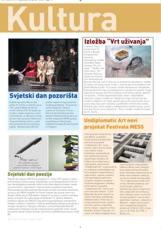 Intermeco MART1:Layout 2 3.3.2012 13:56 Page 40




    Kultura                                                                           Izložba “Vrt uživanja”
                                                                                      U okviru “Sara-
                                                                                      jevske zime” 8.
                                                                                      marta u Muzeju
                                                                                      Sarajeva biće
                                                                                      otvorena
                                                                                      samostalna izložba
                                                                                      slika Mile Šaule
                                                                                      nazvana 'Vrt uži-
                                                                                      vanja'. “Izložba ima
                                                                                      radni naziv - Vrt
                                                                                      uživanja. Naziv je
                                                                                      nastao po čuvenoj
                                                                                      slici Hieronymusa
                                                                                      Boscha. Na neki način smatram je metaforom današnjice. Izložba
                                                                                      se sastoji od izbora mojih crteža, u kojima sam htio dotaknuti am-
                                                                                      bijent Boshove slike. To je svijet u kome zbunjene ali ineligentne
                                                                                      životinje komuniciraju sa inteligentnim i zbunjenim ljudima. Svijet
                                                                                      seksualnih aluzija, bolničkih kreveta, prikrivenog nasilja, apsurd-

        Svjetski dan pozorišta                                                        nih prizora... Prikaz nagomilanih bića, stvari i nepotrebnih
                                                                                      rekvizita u svijetu otuđenosti. Radovi se mogu tretirati kao ap-
                                                                                      straktni, međutim oni imaju sasvim jasnu notu aluzivnosti na os-
       Svjetski dan pozorišta se obil-          publike Srpske na taj je planirao
                                                                                      novnu ideju koju sam naznačio u predhodim rečenicama uvoda.
       ježava 27. marta, a ustanovio ga je      izvođenje predstave “Putujuće po-
                                                                                      Pokušao sam ostati negdje u međuprostoru klasificiranja, u pros-
       1961. godine Međunarodni po-             zorište Šopalović” (drama
                                                                                      toru koji Disan naziva pasažima”- Šula o izložbi. Izložba će trajati
       zorišni institut (ITI). Na taj dan po-   Ljubomira Simovića). Tom pri-
                                                                                      do 15. marta.
       zorišta u svijetu organizuju razne       likom će biti pročitana poruka
       manifestacije, uz obavezno čitanje       povodom Međunarodnog dana po-
       poruke koju, po pozivu Međunaro-         zorišta. Istog dana NPRS gostuje
       dnog pozorišnog instituta, uvijek
       piše pozorišna ličnost svjetskog
                                                sa predstavom Odumiranje
                                                međeda (komedija Branka Ćopića)
                                                                                      Undiplomatic Art novi
       ugleda. Narodno pozorište Re-            u Prnjavoru.
                                                                                      projekat Festivala MESS
                                                                                      Internacionalni teatarski fes-
                                                                                      tival MESS, uz podršku
                                                                                      Fonda otvoreno društvo BiH,
                                                                                      pokrenuo je projekat
                                                                                      “Undiplomatic Art” sa os-
                                                                                      novnim ciljem da kroz umjet-
                                                                                      nost istakne značaj
                                                                                      prelaženja i prevazilaženja
                                                                                      svih nametnutih granica,
                                                                                      ograničenja i barijera. Za-
                                                                                      mišljen da se odvija tokom
                                                                                      cijele godine, pod imenom             za prvi program ovog projekta
                                                                                      “Undiplomatic Art” organizovali bi    odabrani Banja Luka i Sarajevo
                                                                                      se i održavali multimedijalni kul-    jer je velika većina ovih predra-
                                                                                      turni programi umjetnika/ica iz       suda, stereotipa i tabua vezana za
      Svjetski dan poezije                                                            naše zemlje i regiona, posebno        blisku ratnu prošlost i odvija se
                                                                                      onih koji/e djeluju vaninstitu-       na relaciji između ova dva grada.
      Svjetski dan poezije UNESCO je proglasio 21. marta 1999. godine s ciljem
                                                                                      cionalno, a koji/e su socijalno i     “Kroz organizovanje izložbi, kon-
      promovisanja čitanja, pisanja, objavljivanja i proučavanja poezije širom svi-
                                                                                      društveno angažovani, obrađuju        cerata, filmskih projekcija, pro-
      jeta. Na proglašenju praznika rečeno je da treba odavati priznanje i podsti-
                                                                                      teme kojima će projekat               mocija knjiga, radionica,
      caj nacionalnim, regionalnim i internacionalnim poetskim pokretima.
                                                                                      “Undiplomatic Art” otvoriti pot-      konferencija, želimo ostvari kon-
      Prema podacima koje posjeduje Nacionalni komitet za proslavu Dana poez-
                                                                                      puno novi javni diskurs. “U pro-      takt, unaprijediti komunikaciju i
      ije koji je od 1990tih smješten na Floridi, Svjetski dan poezije slavio se u
                                                                                      tekle dvije decenije razvijeni su     otvori dijalog o svemu onome što
      drugom obliku još od 1505 godine. Uglavnom se slavio u oktobru, ponekad
                                                                                      različiti stereotipi, predrasude,     nas kao pojedince i kao društvo
      petog, ali krajem 20. vijeka slavlje se održavalo 15. oktobra. Međutim,
                                                                                      etablirani tabui i mitovi koji se     ograničava i sputava”, zaključio je
      praznik je zapravo do UNESCO-vog zvaničnog proglašenja, naizmjenično
                                                                                      moraju demistifikovati, razotkri-     Mustafić, i najavio da će se prvi
      slavljen u oktobru i novembru. Tradicija obilježavanja održala se do danas u
                                                                                      vati kroz različite umjetničke        od tri ovogodišnja programa
      mnogim zemljama. U Banjaluci Narodna i univerztetska biblioteka RS
                                                                                      forme i iskaze”, objasnio je Dino     održati od 12.03 do 14.03. u Sara-
      tradicionalno obilježava ovaj dan organizovanjem pjesničke večeri, koja bi
                                                                                      Mustafić, direktor Festivala i ini-   jevu, te od 15.03. do 17.03. u
      ove godine takođe trebala da bude upriličena u Caffe&Cillout prostoru NUB
                                                                                      cijator ove ideje te naglasio da su   Banja Luci.
      RS.

      40 | intermezzo | mart 2012.
 