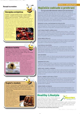 Intermeco MART1:Layout 2 3.3.2012 13:57 Page 47



                                                                                                                            Učimo o zdravoj hrani
    Recepti sa medom
                                                                           Najčešće zablude o prehrani
                                                                                  Ima li jaje zaista toliko holesterola i trebamo li jesti samo borovnice?
        Havajska svinjetina                                                Svakog proljeća većini žena pada mrak na oči. Vani se temperatura penje, ali
                                                                           većina nas bi najradije ostalo zabundano u tajicama i kaputima - jer znamo da smo
        Potrebno: 4 svinjska odreska od buta, 4 koluta svježeg
                                                                           zabušavale. Kolač više ovdje i pokoje gazirano piće ondje, a uz to i sendvič na
        ananasa, 2 kašičice limunovog soka, 1 kašičica meda, 1
                                                                           kiosku u kasne noćne sate. S majonezom naravno! Rezultat? Naslage na
        kašičica ulja od suncokreta, 1 kašičica ljutog senfa.
                                                                           bokovima, bedrima, guzi, trbuhu... a zajedno s proljećem javljaju se nebrojene di-
        Priprema: Svinjske odreske oštrim nožem ili makazama za
                                                                           jete koje grantuju lagano i brzo topljenje kilograma. Mi donosimo najčešće zablude
        meso zarezati po ivicama da pri pečenju zadrže oblik i na-
                                                                           o hrani koje najčešće promovišu upravo takve dijete!
        mazati ih sa malo senfa. Smjesu za premazivanje napraviti
        od ulja, soka od limuna i meda. Svinjske odreske peći na
                                                                           BOROVNICE SU BOLJI ANTIOKSIDANS OD OSTALOG VOĆA
        jakoj vatri 3 do 5 minuta uz često okretanje i premazivanje
                                                                           Poznate kao super-hrana, borovnice su pune antioksidansa, ali to ne znači da su
        prije pripremljenom smjesom za pečenje. Koluti ananasa
                                                                           bolje od drugog voća. Tamna čokolada ima još više antioksidansa, baš kao i grejp,
        se peku 3 minute na roštilju uz jedno okretanje po ukusu se
                                                                           pogotovo crveni koji je mnogo jeftini i pristupačniji tokom cijele godine.
        prije pečenja koluti
        ananasa mogu pre-
                                                                           LIGHT HRANA POMAŽE U MRŠAVLJENJU
        mazati sokom od isc-
                                                                           Danas sve dolazi u light verziji: sokovi, energetske pločice, žitarice... i uvijek su iza-
        jeđenog limuna.
                                                                           zovno upakovani jer stvaraju utisak da pomoću njih mršavimo. Ponekad su takvi
        Servirati po jedan sv-
                                                                           proizvodi puni vještačkih zaslađivača i imaju isto kalorija kao i regularni proizvodi.
        injski odrezak
                                                                           Bolje je da pojedete original, ali u manjim količinama.
        pokriven sa jednim
        kolutom od ananasa.
                                                                           NOĆNI OBROCI DEBLJAJU
                                                                           Kalorije su kalorije, bez obzira kad jedete. Istraživanja na majmunima su pokazala
                                                                           da im uprkos kasnim obrocima masa ostaje ista. Najveći problem su grickalice
                                                                           koje jedemo uz (često) kasnonoćno gledanje tv-a ili uz računar.

                                                                           JAJA POVISUJU HOLESTEROL
                                                                           Najprije vas filaju sa „svakog jutra jedno jaje..." a onda kažu da to nije tačno i da
         Medene buhtle                                                     jaja štete krvnim sudovima. Istina je da jaja sadrže holesterol, ali istraživanja
         Potrebno: 50 dag mekog brašna, 10 dag meda, 4                     pokazuju kako jedenje jaja u normalnim količinama nema uticaja na krvnu sliku.
         dag kvasca, 8 dag margarina, 2,5 dcl mlijeka, malo                Osim toga, jaja sadrže vitamine B-12 i D i niz nutrijenata, pa osim ako ne jedete tri
         soli, 2 žutanjka, korica limuna. Nadjev: 20 dag marmelade         paketa dnevno- nema razloga da ih mrzite.
         od marelica, margarin za mazanje
         Priprema: U mlakom mlijeku otopiti kvasac sa kašikom              KAFA DEHIDRIRA
         šećera i brašna. Izraditi meko glatko tijesto od brašna do-       Još jedan duboko usađen mit. Naučnici pak tvrde kako kafa ima dijuretički efekat
         dajući otopljeni kvasac, žutanjke, med, margarin i naribanu       samo na onima koji su je tek počeli konzumirati, dok kod „zavisnika" nema toliki
         koricu limuna. Sve dobro umijesiti. Tijesto ostaviti da           uticaj, pogotovo ako se pije uz čašu vode.
         odstoji. Razvaljati ga na debljinu prsta i rezati
                                          pravougaonike 10 x 10 cm.        MARGARIN ŠTETI SRCU
                                          U sredinu svakog staviti         Nekada se margarin proizvodio s mnogo trans-masnih kiselina, ali otkad postoje
                                          malo marmelade. Uviti.           „reducirane" verzije bogate omega 3 kiselinama, nema straha pred infarktom. Neki
                                          Strane svake buhtle na-          kažu da je maslac ipak bolja opcija, a neki da je margarin, vi prosudite za sebe.
                                          mazati margarinom da se
                                          ne lijepe jedna za drugu.        DRŽITE VOĆE I POVRĆE U FRIŽIDERU
                                          Rasporediti ih na pleh i os-     Naučnici u Oklahomi otkrili su kako npr. dinja na sobnoj temperaturi ima dvostruko
                                          taviti da odstoje. Peći u za-    više beta karotena i 20 odsto više likopena nego nakon što je dvije nedjelje držana u
                                          grijanoj rerni na 200 °C.        frižideru. Isto vrijedi za banane i breskve. Istina, rijetko ko čuva voće dvije sedmice,
                                                                           ali dobro je znati.

                                                                           ŽELITE LI SMRŠATI JEDITE MALO I ČESTO
                                                                           Iako mnoge dijete savjetuju da jedete malo, ali često, istraživačica Michelle Palmer
                                                                           otkrila je kako osobe koje jedu tri zdrava obroka dnevno i one koje jedu šest gube
                                                                           jednako na težini. Jedina je razlika što su oni koji su jeli 6 obroka brže vraćali
                                                                           skinute kilograme. Vjerovatno zbog čestog grickanja nezdrave hrane nakon dijete i
         Kuglof s medom                                                    povratka starim navikama.
         Potrebno: 1/4 kg brašna, 4 kašike tekućeg meda, 17,5 dkg
         maslaca, 9 dkg šećera, 3 jaja, 1 kaščica cimeta, malo narib-      SIROVO POVRĆE JE ZDRAVIJE
         anog muškatnog oraščića, nekolika stucanih klinčića,              Zdrav razum kaže - što duže kuvam povrće, više će hranjivih materija izgubiti. To ne
         naribana kora 1 narandže, šećer u prahu (za posipanje),           mora biti nužno tako, jer npr. mrkva kada je skuvana ima tri puta više betakarotena
         maslac za oblik.                                                  nego sirova. Isto tako, umak od paradajza je po nekima zdraviji od sirove koju bi uvijek
         Priprema: Miješajte šećer s maslacem. U posve glatku              trebalo jesti s maslinovim uljem da se dobije maksimalan efekat.
         kremu dodajte jedan po jedan žutanjak, zatim med, brašno,
         cimet, oraščić i klinčiće, te naribanu narandžinu koru. U
         glatku smjesu dodajte snijeg                                     Healthy Lifestyle
         od bjelanjaka. Oblik za ku-
                                                                          U centru Banja Luke otvoren je "Healthy Lifestyle" prvi
         glof obilato namažite
                                                                          objekat brze zdrave hrane. Nakon novogodišnjih
         maslacem, uspite tijesto i
                                                                          praznika naši sugrađani su vapili za mjestom da očiste
         pecite na srednje jakoj vatri
                                                                          svoj organizam, napune energiju i pripreme se za nove pobjede i uspjehe. Jelovnik je kreiran
         otprilike 35 minuta. Okrenite
                                                                          prema savjetima nutricionista uz dosta hranljivih namirnica sa obiljem vitamina, minerala i
         na rešetke i pustite da se
                                                                          proteina. Uz široku lepezu svježih salata, žitarica, frape-a, cijeđenih sokova, osobama sa
         ohladi. Pošećerite.
                                                                          posebnih potrebama i alergijama nude poseban plan ishrane.
                                                                          "Brz poslovan život nije ograniženje zdrave ishrane."
                                                                                                                             mart 2012. | intermezzo | 47
 
