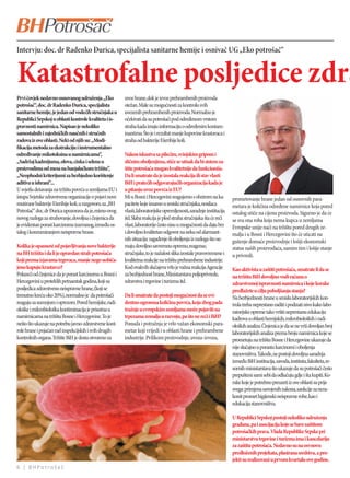 Intervju: doc. dr Radenko Đurica, specijalista sanitarne hemije i osnivač UG „Eko potrošač“


Katastrofalne posljedice zdra
Prvi čovjek nedavno osnovanog udruženja „Eko             uvoz hrane, dok je izvoz prehrambenih proizvoda
potrošač“, doc. dr Radenko Đurica, specijalista          otežan. Male su mogućnosti za kontrolu svih
sanitarne hemije, je jedan od vodećih stručnjaka u       uvezenih prehrambenih proizvoda. Normalno je
Republici Srpskoj u oblasti kontrole kvaliteta i is-     očekivati da su potrošači pod određenom vrstom
pravnosti namirnica. Napisao je nekoliko                 straha kada imaju informaciju o određenim kontam-
samostalnih i zajedničkih naučnih i stručnih             inantima. Što je i rezultat manje kupovine krastavaca i
radova iz ove oblasti. Neki od njih su: „Modi-           straha od bakterije Ešerihije koli.
fikacija metoda za ekstrakciju i instrumentalno
određivanje mikotoksina u namirnicama“,                  Nakon iskustva sa pilećim, svinjskim gripom i
„Sadržaj kadmijuma, olova, cinka i selena u              sličnim oboljenjima, stiče se utisak da bi sistem za-
proizvodima od mesa na banjalučkom tržištu”        ,     štite potrošača mogao kvalitetnije da funkcioniše.
„Neophodni kriterijumi za bezbjedno korištenje           Da li smatrate da je izostala reakcija ili stav vlasti
aditiva u ishrani“...                                    BiH i pratećih odgovarajućih organizacija kada je
U svjetlu dešavanja na tržištu povrća u zemljama EU i    u pitanju uvoz povrća iz EU?
istupa Svjetske zdravstvene organizacije o pojavi nove   Mi u Bosni i Hercegovini reagujemo s obzirom na ka-          prometovanje hrane jedan od osnovnih para-
mutirane bakterije Ešerihije koli, u razgovoru za „BH    pacitete koje imamo u smislu stručnjaka, nosilaca            metara je količina određene namirnice koja pored
Potrošač“ doc. dr Đurica upozorava da je, mimo ovog      vlasti, laboratorijske opremljenosti, saradnje institucija   ostalog utiče na cijenu proizvoda. Sigurno je da će
novog razloga za strahovanje, dovoljna i činjenica da    itd. Slaba reakcija je plod straha stručnjaka šta će reći    se sva ona roba koja nema kupca u zemljama
je evidentan porast karcinoma izazvanog, između os-      vlast, laboratorije često nisu u mogućnosti da daju brz      Evropske unije naći na tržištu pored drugih ze-
talog i konzumiranjem neispravne hrane.                  i dovoljno kvalitetan odgovor na neku od alarmant-           malja i u Bosni i Hercegovini što će uticati na
                                                         nih situacija: zagađenje ili oboljenja iz razloga što ne-    gušenje domaće proizvodnje i lošiji ekonomski
Kolika je opasnost od pojavljivanja nove bakterije       maju dovoljno savremnu opremu, reagense,                     status naših proizvođaća, samim tim i lošije stanje
na BH tržištu i da li je opravdan strah potrošača        stručnjake, to je nažalost slika izostale pravovremene i     u privredi.
koji prema izjavama trgovaca, manje nego uobiča-         kvalitetna reakcije na tržištu prehrambene industrije.
jeno kupuju krastavce?                                   Kod ovakvih slučajeva vrlo je važna reakcija Agencije        Kao aktivista u zaštiti potrošača, smatrate li da se
Polazeći od činjenice da je porast karcinoma u Bosni i   za bezbjednost hrane, Ministarstava poljoprivrede,           na tržištu BiH dovoljno vodi računa o
Hercegovini u proteklih petnaestak godina, koji su       zdravstva i trgovine i turizma itd.                          zdravstvenoj ispravnosti namirnica i koje korake
posljedica zdravstveno neispravne hrane, (koji se                                                                     predlažete u cilju poboljšanja stanja?
trenutno kreću oko 20%), normalno je da potrošači        Da li smatrate da postoji mogućnost da se evi-               Na bezbjednosti hrane u smislu laboratorijskih kon-
reaguju sa sumnjom i oprezom. Pored hemijske, radi-      dentno ogromna količina povrća, koja zbog pada               trola treba neprestano raditi i podizati nivo kako labo-
ološke i mikrobiološka kontiminacija je prisutna u       tražnje u evropskim zemljama može pojaviti na                ratorijske opreme tako vršiti neprestanu edukaciju
namirnicama na tržištu Bosne i Hercegovine. To je        trpezama zemalja u razvoju, pa što ne reći i BiH?            kadrova u oblasti hemijskih, mikrobioloških i radi-
nešto što ukazuje na potrebu javno-zdravstvene kont-     Ponuda i potražnja je vrlo važan ekonomski para-             oloških analiza. Činjenica je da se ne vrši dovoljan broj
role hrane i pojačan rad inspekcijskih i svih drugih     metar koji vrijedi i u oblasti hrane i prehrambene           laboratorijskih analiza prema broju namirnica koje se
kontrolnih organa. Tržište BiH je dosta otvoreno za      industrije. Prilikom proizvodnje, uvoza-izvoza,              prometuju na tržištu Bosne i Hercegovine ukazuje da
                                                                                                                      nije slučajno u porastu karcinomi i oboljenja
                                                                                                                      stanovništva. Takođe, ne postoji dovoljna saradnja
                                                                                                                      između BiH institucija, zavoda, instituta, fakulteta, re-
                                                                                                                      sornih ministarstava što ukazuje da su potrošači često
                                                                                                                      prepušteni sami sebi da odlučuju gdje i šta kupiti. Ko-
                                                                                                                      rake koje je potrebno preuzeti iz ove oblasti su prije
                                                                                                                      svega: primjena usvojenih zakona, sankcije za neza-
                                                                                                                      konit promet higijenski neispravne robe, kao i
                                                                                                                      edukacija stanovništva.

                                                                                                                      U Republici Srpskoj postoji nekoliko udruženja
                                                                                                                      građana, pa i asocijacija koje se bave zaštitom
                                                                                                                      potrošačkih prava. Vlada Republike Srpske pri
                                                                                                                      ministarstvu trgovine i turizma ima i kancelariju
                                                                                                                      za zaštitu potrošača. Nedavno su na osvnovu
                                                                                                                      predloženih projekata, plasirana sredstva, a pro-
                                                                                                                      jekti su realizovani u prvom kvartalu ove godine.
6 | BHPotrošač
 