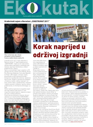 ek kutak                           Fond za zaštitu životne sredine RS



Građevinski sajam u Barseloni „CONSTRUMAT 2011“




                                                      Korak naprijed u
Piše: Siniša Cvijić, dipl. inžinjer
ahritekture, stručni saradnik u
Fondu za zaštitu životne sredine RS
                                                      održivoj izgradnji
U periodu od 16. do 21. maja u Barseloni u            iznosi preko 200 miliona
Španiji je održan 17. Sajam građevinarstva            evra, uspostavljeno je
„CONSTRUMAT“. Sajam se već tradicionalno              preko 4.500 direktnih i in-
održava svake druge godine i predstavlja najz-        direktnih kontakata, sajam
načajniju sajamsku manifestaciju u oblasti            je održan na prostoru od
građevinarstva u Španiji.                             160,000 m2.
Sajmu su prisustvovali i kupci i posjetioci iz 58     Mnogi vodeći interna-
zemalja, kao što su Brazil, Kina, Maroko, Rusija,     cionalni građevinski bren-
Čile, Rumunija, Mađarska, Francuska, Meksika i        dovi su se predstavili na
dr. Preko 1.300 izlagača iz Evrope i svijeta          Sajmu. Globalni lider u
prezentovalo je svoje najnovije proizvode i           proizvodnji kupatilske
dostignuća iz građevinske industrije i djelatnosti    opreme „Rocca“ prikazao
koje je prate. Izlagači su tematski bili podjeljeni   je novi dizajn kupatila u
u 8 sektora: mašine i zaštita, materijali i izo-      saradnji sa čuvenom itali-
lacije, završni radovi u građevinarstvu, stolarstvo   janskom dizajnerskom
i stakleni proizvodi, instalacije i oprema, održivo   kućom „Armani“ i prezen-
građevinarstvo, te informacione tehnologije i us-     tovao svoja najnovija
luge.                                                 tehnološka dostignuća sa
Prema riječima organizatora ovogodišnji sajam         akcentom na zaštitu živ-
više nego ikada do sada otvorio je "nove              otne sredine i uštedu vode. Takođe jedan od ve-      na temu promocije koncepta nove kuće u
mogućnosti spoljne trgovine", pogotovo za špan-       likih svjetskih brendova „Arcelor Mittal” je         budućnosti. Treba pomenuti da su poseban in-
ska mala i srednja preduzeća.                         prikazao svoja rješenja u domenu proizvodnje         teres izazvala i idejna rješenja predstavljena
Pored internacionalizacije, inovacije, obnova i       fasada sa naglaskom na solarne fasade. Nje-          od strane danskih i norveških kompanija koja
održivost su tri ključne teme CONSTRUMAT              mački brend „Graf“ je prezentovao sistem pre-        se odnose na održivu gradnju, ekološka
2011. O značaju ovog događaja najbolje govori         rade i ponovnog korištenja otpadne vode u            rješenja za stanovanje, vikend kuće, zatim
podaci da je sajam posjetilo preko 245.000 pos-       domaćinstvu. Osim toga, bilo je drugih               prezentacija njemačke kompanije Schwörer
jetilaca, procijenjeni obim sklopljenih poslova       proizvođača i brendova koji su dali aplikativna      Haus, kuće budućnosti, koju prate kreditne
                                                      rješenja u građevinarstvu i opremanju prostora       linije od strane njemačkih banaka.
                                                      poštujući pri tom standarde u zaštiti životne sre-   Posebno je zanimljiva opredjeljenost organiza-
                                                      dine, energetske efikasnosti i korištenja ob-        tora sajma za princip održivog razvoja u građev-
                                                      novljivih izvora energije.                           inarstvu uz primjenu svih standarda ekološke
                                                      Posebno je bio intersantan štand Green Build-        kuće, te upotrebu obnovljivih izvora energije.
                                                      ing Council, Espana (Savjet za održivu gradnju       Opšti utisak sajma je da je zaštita životne sre-
                                                      Španije), Udruženja španskih građevinskih            dine i racionalno upravljanje energijom imper-
                                                      kompanija sa ciljem promovisanja održive "ze-        ativ u građevinskoj industriji danas, tako da se
                                                      lene izgradnje", u građevinskom sektoru              proizvođači trude da osmisle rješenja kojima
                                                      Španije. Takođe, poseban interes iskazan je          će doprinijeti opštem podizanju standarda na
                                                      prilikom posjete štandu Sasa bioclimatica, na        tom polju. Takođe je bitna podrška šire
                                                      kome su vršena predavanja i edukacije Uni-           društvene zajednice i uprave u toj namjeri.
                                                      verziteta u Barseloni, Građevniskog fakulteta        Više o sjamu na www.construmat.com.

38 | intermezzo | jun/jul 2011.
 