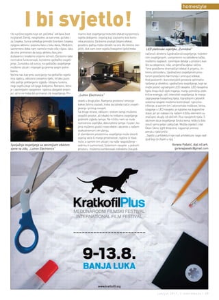 homestyle


            I bi svjetlo!
I bi sunčevo svjetlo koje od „početka“ održava život         marno kod osvjetljenja treba biti efekat koji pomoću
na planeti Zemlji, neophodno za sve vrste, pa tako i         svjetla dobijamo i osjećaj koji izazivamo kod koris-
za čovjeka. Sunce određuje prirodni bioritam čovjeka,        nika prostora. Da bismo postigli željeni efekat,
njegovu aktivnu i pasivnu fazu u toku dana. Međutim,         posebnu pažnju treba obratiti na ono što želimo osv-
savremeno doba nam nameće malo više ciljeve, tako            jetliti, dok sam izvor svjetla (rasvjetno tijelo) treba   LED plafonske svjetiljke „Zumtobel“
da smo primorani da svoju aktivnu fazu pro-                                                                            načeno) i direktno (ujednačeno) osvjetljenje. Indirekt-
dužavamo i krademo vrijeme od noći. Da bismo tada                                                                      nim osvjetljenjem, usmjerenim na određene tačke,
normalno funkcionisali, koristimo vještačko osvjetl-                                                                   možemo naglasiti zanimljive detalje u prostoru kao
jenje. Za razliku od sunca, na vještačko osvjetljenje                                                                  što su stepenice, niše, umjetnička djela i slično.
možemo uticati i mijenjati ga prema svojim potre-                                                                      Time postižemo dramatičan efekat ili prijatnu, in-
bama.                                                                                                                  timnu atmosferu. Ujednačeno osvjetljenim pros-
Većina nas kao prvu asocijaciju na vještačko svjetlo                                                                   torom postižemo harmoniju i smirujući efekat.
ima sijalicu, odnosno rasvjetno tijelo, te tako puno                                                                   Kod poslovnih i kancelarijskih prostora optimalno
više pažnje poklanjamo izgledu i dizajnu lustera,                                                                      rješenje je direktno, ujednačeno osvjetljenje, koje se
nego svjetlu koje od njega dobijamo. Naravno, bitno                                                                    može postići ugradnjom LED rasvjete. LED rasvjetna
je i zanimljivim rasvjetnim tijelima obogatiti enteri-                                                                 tijela imaju duži vijek trajanja, manju potrošnju elek-
jer, ali to ne treba biti primaran cilj osvjetljenja. Pri-                                                             trične energije, veći intenzitet osvjetljenja, te manje
                                                             „Lutron Electronics“
                                                                                                                       zagrijavanje rasvjetnog tijela. Ugradnjom cjelovitih
                                                             staviti u drugi plan. Namjena prostora i emocije          sistema rasvjete možemo kontrolisati njeno ko-
                                                             kakve želimo izazvati, treba da odrede način osvjetl-     rištenje, a samim tim i ekonomske troškove. Istina,
                                                             javanja i pristup rasvjeti.                               ulaganje u LED rasvjetu je isplativo na dugoročne
                                                             Sa druge strane, oblikom i vrstom lampi možemo            staze, jer pri nabavci na našem tržištu elementi su
                                                             osvježiti prostor, ali nikako ne trebamo osvjetljenje     značajno skuplji od običnih i fluo rasvjetnih tijela. S
                                                             podrediti izgledu lampe. Na tržištu nam se nude           obzirom da je osvjetljenje široka tema, teško bi bilo
                                                             raznovrsne svjetiljke, dekorativne lampe i lusteri, ko-   izvući samo jedan zaključak. Možda sljedeći citat
                                                             jima možemo postići nove efekte i akcente u našem         Dean Skira, light dizajnera, najjasnije prenosi
                                                             svakodnevnom okruženju.                                   poruku cijele priče.
                                                             U stambenim prostorima osvjetljenje može stvoriti         „Svjetlo u arhitekturi nije radi arhitekture, nego radi
                                                             osjećaj veće ili manje prostranosti, topline ili hlad-    ljudi koji će živjeti u njoj.“
                                                             noće, a samim tim uticati i na naše raspoloženje –
Spoljašnje osvjetljenje sa zanimljivim efektom               vedrinu ili sumornost. Sistemom rasvjete u jednom                                Gorana Pašalić, dipl.inž.arh.
sjene na zidu, „Lutron Electronics“                          prostoru možemo kombinovati indirektno (neujed-                                   goranapasalic@gmail.com




                                                                                                                                 jun/jul 2011. | intermezzo | 39
 