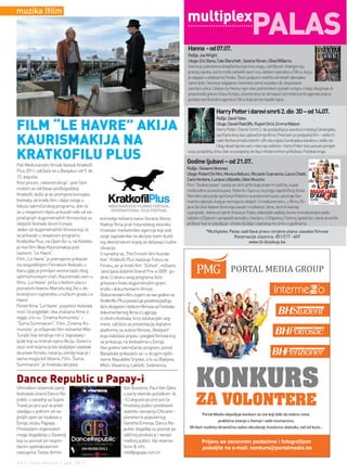 palas
muzika |film
                                                                                                 multiplex
                                                                                                 Hanna - od 07.07.
                                                                                                 Režija: Joe Wright
                                                                                                 Uloge: Eric Bana, Cate Blanchett , Saoirse Ronan, Olivia Williams
                                                                                                 Hanna je jedinstvena tinejdžerka koja ima snagu, izdržljivost i inteligenciju
                                                                                                 pravog vojnika, sve to može zahvaliti svom ocu, bivšem operativcu CIA-e, koji ju
                                                                                                 je odgajao u divljinama Finske. Živeći potpuno različito od ostalih djevojaka
                                                                                                 njene dobi, Hanna je odgajana i trenirana samo za jedan cilj: da postane
                                                                                                 savršeni ubica. Uskoro će Hannu njen otac pod krinkom poslati na tajnu misiju zbog koje će
                                                                                                 proputovati gotovo čitavu Evropu, istovremeno se skrivajući od misterioznih agenata koje je
                                                                                                 poslala nemilosrdna agentica CIA-e koja skriva vlastite tajne.

                                                                                                                     Harry Potter i darovi smrti 2. dio 3D – od 14.07.
                                                                                                                   Režija: David Yates

FILM “LE HAVRE” AKIJA                                                                                              Uloge: Daniel Radcliffe, Rupert Grint, Emma Watson
                                                                                                                   Harry Potter i Darovi Smrti 2. dio posljednja je avantura mladog čarobnjaka,
                                                                                                                   ispričana kroz dva cjelovečernja filma. Pred vam je posljednji film - veliko fi-
KAURISMAKIJA NA                                                                                                    nale! Borba između dobrih i zlih sila svijeta čarobnjaka eskalira u veliki rat.
                                                                                                                   Ulog nikad nije bio veći i niko nije zaštićen. Harry Potter biće pozvan prinijeti

KRATKOFILU PLUS                                                                                  svoju posljednju žrtvu dok se posljednji okršaj s Voldemortom približava. Početak kraja.

                                                                                                 Godine ljubavi – od 21.07.
Peti Međunarodni filmski festival Kratkofil
                                                                                                 Režija : Giovanni Veronesi
Plus 2011. održaće se u Banjaluci od 9. do
                                                                                                 Uloge: Robert De Niro, Monica Bellucci, Riccardo Scamarcio, Laura Chiatti,
13. avgusta.
                                                                                                 Carlo Verdone, Luciana Littizzetto, Silvio Muccino
Kroz proces „rekonstrukcije“, pod čijim                                                          Film "Godine ljubavi" sastoji se od tri priče koje prate tri različita, a ipak
motom se održavao prošlogodišnji                                                                 međusobno povezana para. Roberto i Sara su na pragu zajedničkog života.
Kratkofil, došlo je do promjene koncepta                                                         Nekoliko dana prije vjenčanja Roberto na poslovnom putu upoznaje šar-
festivala, ali kratki film i dalje ostaje u                                                      mantnu djevojku kojoj je nemoguće odoljeti. U međuvremenu, u Rimu, Eli-
fokusu takmičarskog programa, dok će                                                             jana živi život fatalne žene koja zavodi i muškarce i žene, da bi ih kasnije
se u revijalnom dijelu prikazati neki od na-                                                     ucjenjivala. Jedna od njenih žrtava je i Fabio, televizijski voditelj, kome će kratkotrajno zado-
jznačajnijih dugometražnih filmova koji su       komedija režisera Ivana-Gorana Viteza.          voljstvo s Elijanom upropastiti porodicu i karijeru. U Elijaninoj i Sarinoj zgradi živi i stariji američki
obilježili festivale širom Evrope.               Radnja filma prati holandskog vlasnika          profesor koji se zaljubljuje i shvata da želja i osjećanja ne umiru s godinama.
Jedan od dugometražnih filmova koji će           hrvatske marketinške agencije koji vodi                      *Multipleks Palas zadržava pravo izmjene plana ulazaka filmova
se prikazati u revijalnom programu               svoje zaposlenike na akcijski team build-                                  Rezervacije ulaznica: 051/217 -409
Kratkofila Plus, na Open Air-u, na Kastelu       ing vikend tokom kojeg se dešavaju čudne                                           www.bl-bioskop.ba
je novi film Akija Kaurismakija pod              situacije.
nazivom “Le Havre“.                              U saradnji sa „The Finnish film founda-
Film „Le Havre“ je premijerno prikazan           tion“ Kratkofil Plus realizuje Fokus na
na ovogodišnjem Filmskom festivalu u             Finsku, jer je finski film ”Duhovi”, režisera
Kanu gdje je primljen veoma toplo zbog           Jana Ijasa dobitnk Grand Prix-a 2009. go-
optimizma kojim zrači. Kaurismaki nam u          dine. U okviru ovog programa biće
filmu „Le Havre“ priča o bivšem piscu i          prikazani finski dugometražni igrani,
poznatom boemu Marcelu koji živi u do-           kratki i dokumentarni filmovi.
brovoljnom izgnanstvu u lučkom gradu Le          Dokumentarni film, kojem se ove godine na
Havre.                                           Kratkofilu Plus posvećuje posebna pažnja,
Pored filma “Le Havre” posjetioci festivala      biće obogaćen i blokom filmova sa Festivala
moći će pogledati i dva značajna filma iz        dokumentarnog filma iz Lajpciga.
regije, a to su “Cinema Komunisto” i             U okviru festivala, kroz edukacijski seg-
“Šuma Summarum”. Film „Cinema Ko-                ment, održaće se prezentacija digitalne
munisto“ je srbijanski film režiserke Mile       platforme za autore filmova „Reelport“
Turajlić koji istražuje mit o Jugoslaviji i      koja olakšava prijavu i pregled filmova koji
ljude koji su kreirali njenu fikciju. Govori o   se prikazuju na festivalima u Evropi.
ulozi onih kojima je bio dodijeljen zadatak      Ove godine takmičarski program, pored
da prave filmsku naraciju zemlje koja je i       Banjaluke prikazaće se i u drugim opšti-
sama mogla biti fiktivna. Film „Šuma             nama Republike Srpske, a to su Bijeljina,
Summarum“ je hrvatska akcijska                   Milići, Vlasenica, Laktaši, Srebrenica.


Dance Republic u Papay-i
Ultimativni slovenski party-                                  Van Buurena, Paul Van Dyka
festivalski brand Dance Re-                                   u party vikendu početkom (4.
public u saradnji sa Supra                                    -5.) avgusta po prvi put će
Travel po prvi put se pred-                                   hrvatskoj publici predstaviti
stavljaju u jednom od na-                                     svjetsku senzaciju Chicane i
jboljih open air klubova u                                    planetarno popularnog
Evropi, klubu Papaya.                                         Garetha Emerya. Dance Re-
Proslavljeni organizatori                                     public događaji su poznati po
mega događanja u Sloveniji                                    odličnoj produkciji i nenad-
koji su poznati po raspro-                                    mašnoj publici. Vip reserva-
danim spektakularnim                                          tions & info:
nastupima Tiesta, Armin                                       info@papaya.com.hr

44 | intermezzo | jun 2011.
 
