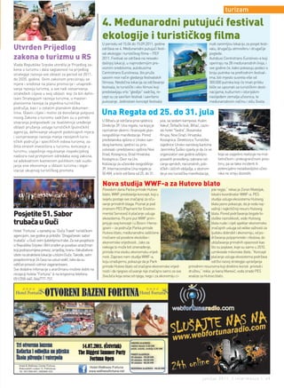 turizam

                                                             4. Međunarodni putujući festival
                                                             ekologije i turističkog ﬁlma
                                                             U periodu od 15.06 do 15.09.2011. godine                                   nudi zanimljivu lokaciju za posjet festi-
Utvrđen Prijedlog                                            održava se 4. Međunarodni putujući festi-                                  valu, drugačiju atmosferu i drugačije
                                                             val ekologije i turističkog filma – ITEF                                   poglede.
zakona o turizmu u RS                                        2011. Festival se održava na nesvaki-                                      Autobusi Centrotrans Eurolines-a koji
Vlada Republike Srpske utvrdila je Prijedlog za-             dašnjoj lokaciji, u najmodernijim pre-                                     operiraju na 28 međunarodnih linija, i
kona o turizmu i dala saglasnost na prijedlog                voznim sredstvima, autobusima                                              ove godine će, kako pokazuju podaci o
strategije razvoja ove oblasti za period od 2011.            Centrotrans Eurolinesa, što pruža                                          broju putnika na prethodnim festival-
do 2020. godine. Ovim zakonom preciziraju se                 sasvim novi način gledanja festivalskih                                    ima, biti mjesto susreta više od
mjere i sredstva na planu promocije i unapređi-              filmova. Neobična lokacija za održavanje                                   300.000 putnika koji će imati priliku
vanja razvoja turizma, a sve radi ostvarivanja               festivala, te turistički i eko filmovi koji                                bliže se upoznati sa turističkim desti-
strateških ciljeva u ovoj oblasti koji će biti defin-        predstavljaju vrlo "gledljiv" sadržaj, re-                                 nacijama, kulturnim i istorijskim
isani Strategijom razvoja turizma, u master-                 cept su za savršen festival i savršeno                                     naslijeđem zemalja učesnica, te
planovima razvoja za pojedina turistička                     putovanje. Jedinstven koncept festivala                                    međunarodnom načinu i stilu života.
područja, kao i u ostalim planskim dokumen-
tima. Glavni ciljevi i motivi za donošenje potpuno
novog Zakona o turizmu sadržani su u potrebi
                                                             Una Regata od 25. do 31. jula
stvaranja pretpostavki za: kvalitetnije uređenje             U Bihaću je održana prva sjednica       jula, sa sedam kampova: Kulen
oblasti pružanja usluga turističkih (putničkih)              Direkcije 39. Una regate, na kojoj je   Vakuf, Štrbački buk, Bihać, cazin-
agencija, definisanje ukupnih podsticajnih mjera             razmatran okvirni i finansijski plan    ski hotel "Sedra", Bosanska
i usmjeravanje razvoja manje razvijenih turis-               ovogodišnje manifestacije. Pored        Krupa, Novi Grad i Hrvatska
tičkih područja i specifičnih vidova turizma, za-            predstavnika opšina iz Unsko-san-       Kostajnica. Direktorica Turističke
štita stranih investitora u turizmu, koncesije u             skog kantona, sjednici su pris-         zajednice Unsko-sanskog kantona
turizmu, uspješnije regulisanje inspekcijskog                ustvovali i predstavnici opština Novi   Jasminka Šuško izjavila je da će se
nadzora nad primjenom odredaba ovog zakona,                  Grad, Kostajnica, Grad Hrvatska         organizatori ove godine ozbiljno        koja se uspješno realizuje na mul-
sa adekvatnom kaznenom politikom radi suzbi-                 Kostajnica i Dvor na Uni.               posvetiti provođenju zabrane isti-      tietničkom i prekograničnom pros-
janja sive ekonomije u oblasti turizma i legal-              Kotizacija za učesnike ovogodišnje      canja vjerskih, nacionalnih, poli-      toru, pa se takvi incidenti ili
izacije ukupnog turističkog prometa.                         39. Internacionalne Una regate je       tičkih i sličnih obilježja, s obzirom   potencijalno nezadovoljstvo učes-
                                                             50 KM, a biće održana od 25. do 31.     da je ovo turistička manifestacija,     nika ne smiju dozvoliti.

                                                             Nova studija WWF-a za Hutovo blato
                                                             Povodom dana Parka prirode Hutovo                                          jele regije,“ rekao je Zoran Mateljak,
                                                             blato, WWF predstavlja koncept, koji u                                     lokalni koordinator WWF-a. PES
                                                             svijetu postaje sve značajniji za oču-                                     studija usluga ekosistema Hutovog
                                                             vanje prirodnih blaga. Poznat je pod                                       blata jasno pokazuje, da je voda naj-
                                                             imenom PES (Payment for Environ-                                           važniji i najkritičniji resurs Hutovog
Posjetite 51. Sabor                                          mental Services) ili plaćanje usluga
                                                             ekosistema. Po prvi put WWF prim-
                                                                                                                                        blata. Pored podržavanja bogate bi-
                                                                                                                                        ološke raznolikosti, vode Hutovog
trubača u Guči                                               jenjuje ovaj koncept i u Bosni i Herce-                                    blata nude i cijeli spektar ekonomsko
                                                             govini – za područje Parka prirode                                         značajnih usluga od velike važnosti za
Hotel “Fortuna” u saradnji sa “Guča Travel” turističkom      Hutovo blato, međunarodno zaštićene                                        ljudsku dobrobit i ekonomiju, od po-
agencijom, ove godine je približio “Dragačevski sabor        močvare od posebne ekološke i                                              državanja poljoprivrede i ribolova, do
trubača” u Guči svim ljubiteljima trube. Za sve posjetioce   ekonomske vrijednosti. „Iako za                                            ublažavanja prirodnih opasnosti kao
iz Republike Srpske i BiH izrađen je poseban aranžman        nekoga to može biti iznenađenje,                                           što su poplave, koje su samo u 2010.
koji podrazumijeva prevoz, smještaj, hranu i fakultativne    priroda ima visoku ekonomsku vrijed-                                       uzrokovale milionske štete. “Koncept
izlete na atraktivne lokacije u blizini Guče. Takođe, svim   nost. Zapravo nam studija WWF-a,                                           plaćanja usluga ekosistema podržava
posjetiocima je 24 časa na usluzi vodič, tako da su          koju izrađujemo, pokazuje da je Park                                       održivi razvoj strategije upravljanja
odličan provod i odmor zagarantovani.                        prirode Hutovo blato od značajne ekonomske vrijed-          prirodnim resursima koji direktno koristi privredi i
Sve dodatne infomacije o aranžmanu možete dobiti na          nosti i da njegovo očuvanje nije značajno samo za sva       društvu,“ rekla je Ivana Marević, vođa izrade PES
recepciji hotela "Fortuna" ili na brojevima telefona:        živa bića koja ovise od njega, nego i za ekonomiju ci-      analize za Hutovo blato.
051/358-640, 066/777-757.




                                                                                                                                   jun/jul 2011. | intermezzo | 49
 