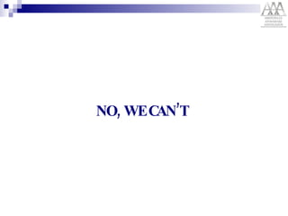 NO, WE CAN’T  