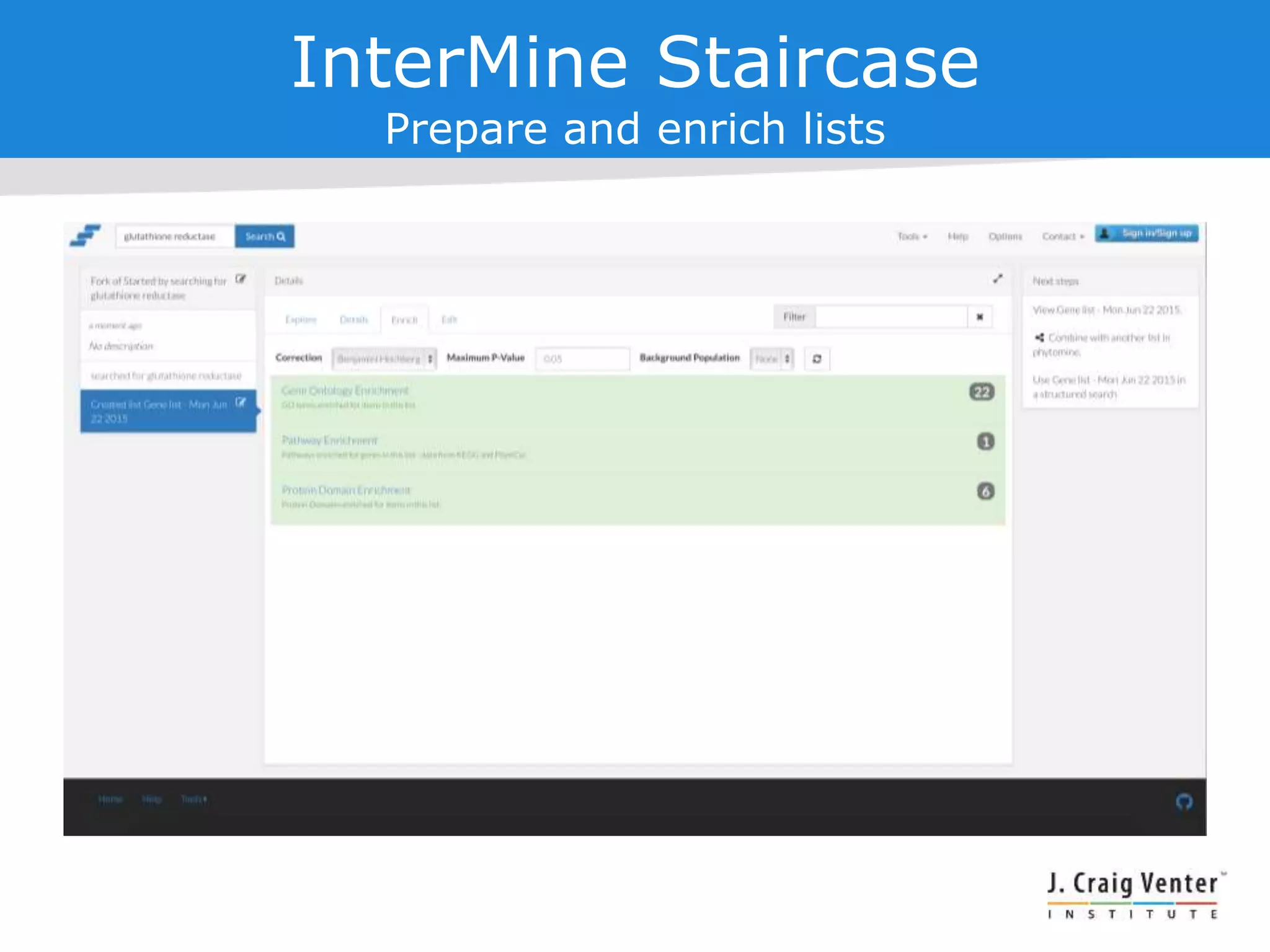 InterMine Staircase
Prepare and enrich lists
 