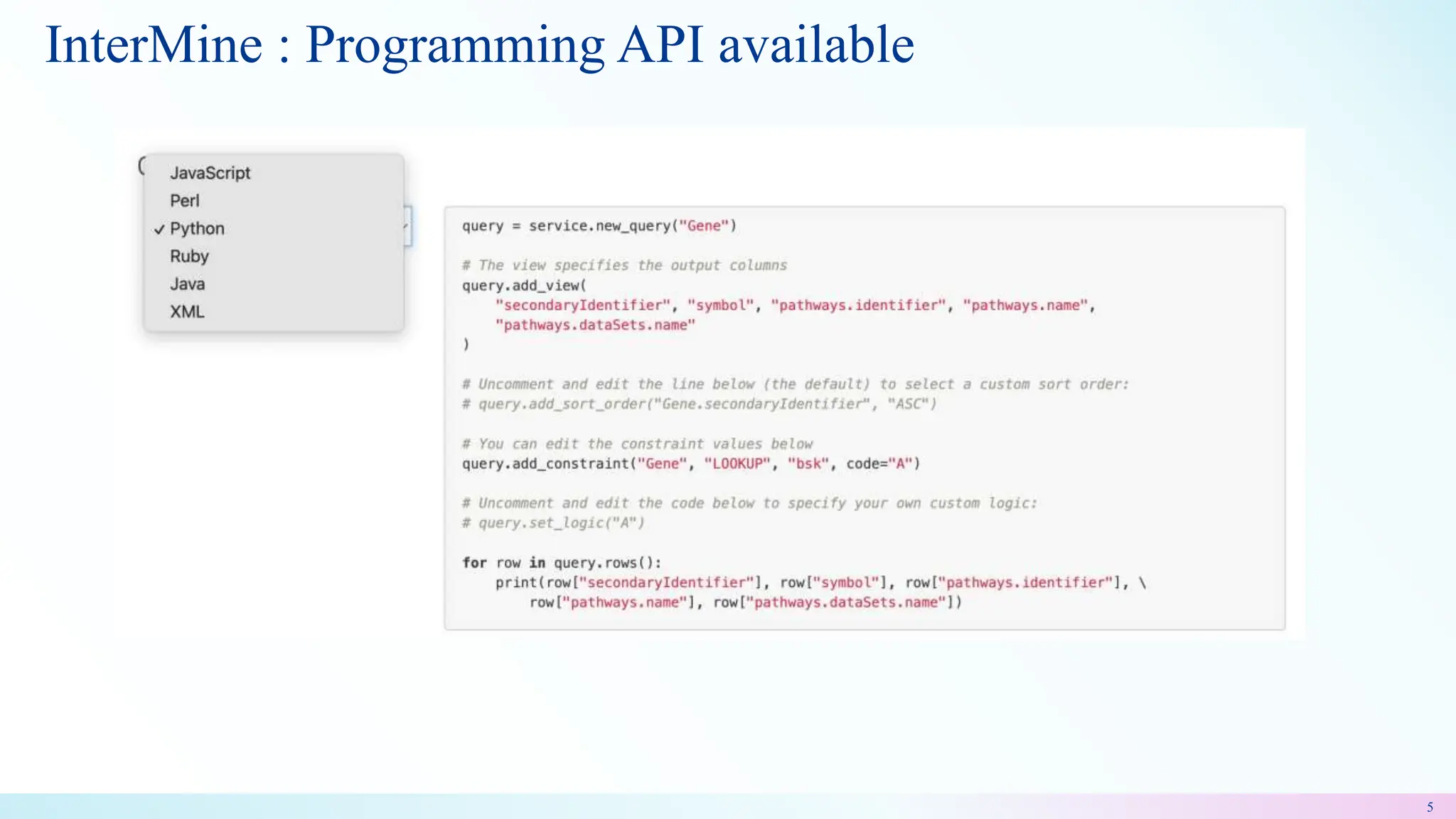 InterMine : Programming API available
5
 