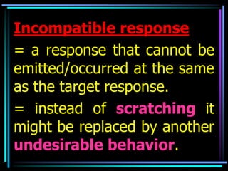 Reinforcing Incompatible Behavior Intermittent Reinforcement to decrease behaviours | PPTX