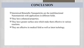 Intermixed Definition intermixed bimetallic nanoparticles.pptx