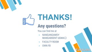 THANKS!
Any questions?
You can find me at
» NANGANGAMOY
MANGABSENT UGMA😂
» FACULTY ROOM
» OWN FB
 