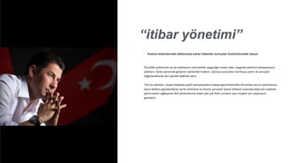 “itibar yönetimi”
◦ Arama motorlarında hakkınızda çıkan haberler sonuçlar kontrolünüzde olsun!
Öncelikle şirketinizin ya da markanızın internetteki saygınlığını analiz eder, saygınlık yönetimi kampanyanızı
planlarız. Süreç içerisinde geliştirici yöntemler kullanır, olumsuz yorumları olumluya çevirir ve sonuçları
değerlendirerek ileri yönelik tedbirler alırız.
Tüm bu işlemler, sosyal medyada çeşitli kampanyaların hayata geçirilmesinden forumlara yorum yazılmasına,
basın bülteni yayınlamaktan içerik üretimine ve olumlu yorumlar içeren linklerin aramada daha üst sıralarda
görünmesini sağlayacak SEO yöntemlerine kadar pek çok farklı uzmanın aynı müşteri için çalışmasını
gerektirir.
 