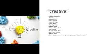 • Reklam Prodüksiyonları
Tasarım
• Kurumsal Kimlik
• Logo – Logotype
• Marka Adı / Slogan
• Dosya – Klasör
• İlan – Afiş – Poster
• Katalog – Broşür
• Billboard – Raket – Durak
• Araç Giydirme
• Kartvizit – Antetli – Bloknot
• Zarf – Fatura – Makbuz
• Ambalaj – Etiket
• Özel projeler (ışıklandırma, mimari çizim, totem, illustrasyon, karakter, maskot vb.)
“creative”
 