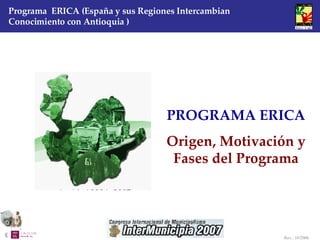 PROGRAMA  ERICA Origen, Motivación y Fases del Programa 
