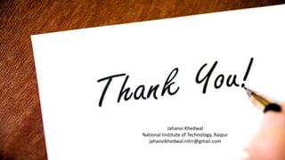 Jahanvi Khedwal
National Institute of Technology, Raipur
jahanvikhedwal.nitrr@gmail.com
 