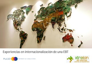 Propuesta de desarrollo de plataforma de
     catálogos para tablets


Experiencias en internacionalización de una EBT
 