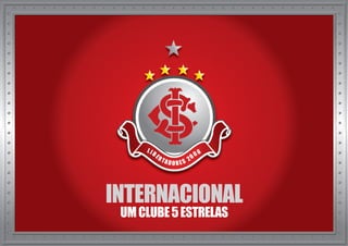 Internacional: Um Clube 5 Estrelas