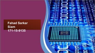 Fahad Sarkar
Siam
171-15-9135
 