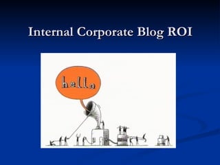 Internal Corporate Blog ROI 