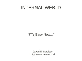 IT's Your Internal Wisnu Manupraba Javan IT Services 