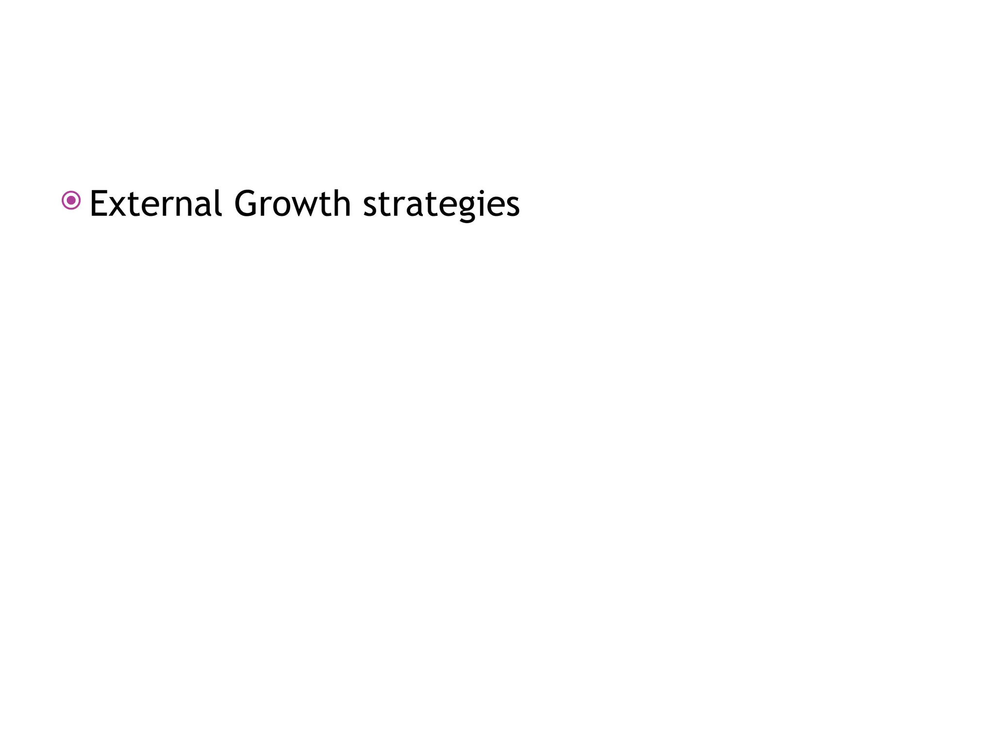  External Growth strategies
 