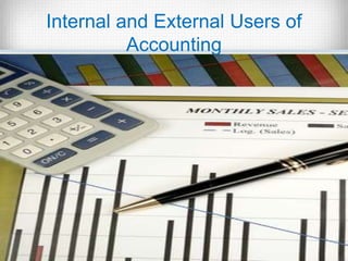 Internal and external users of financial information | PPTX