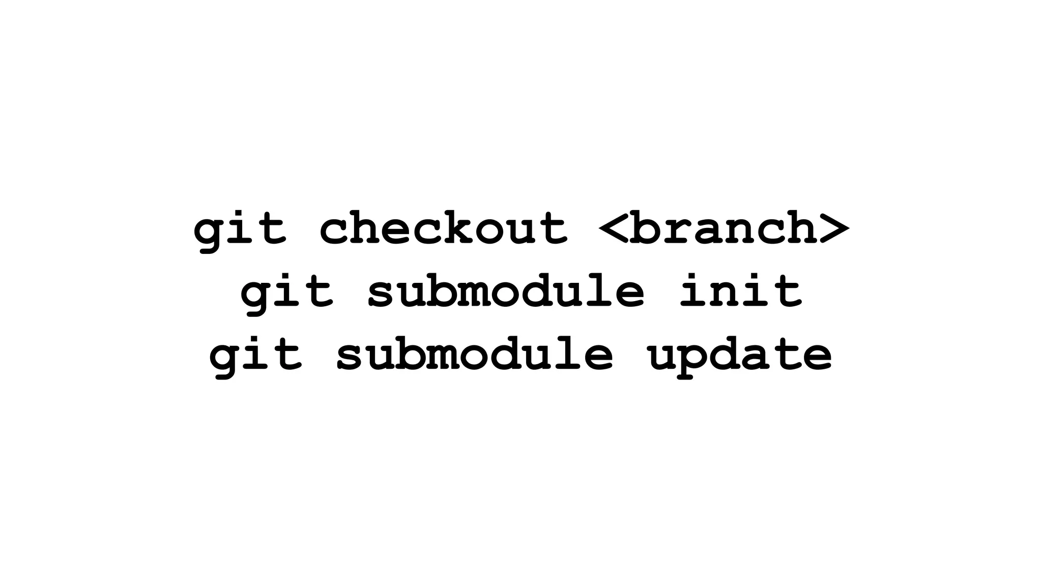 git checkout <branch>
git submodule init
git submodule update
 
