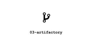 03-artifactory
 