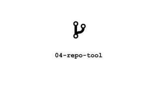 04-repo-tool
 