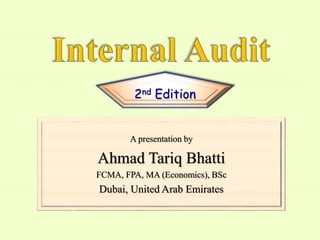 A presentation by
Ahmad Tariq Bhatti
FCMA, FPA, MA (Economics), BSc
Dubai, United Arab Emirates
2nd Edition
 