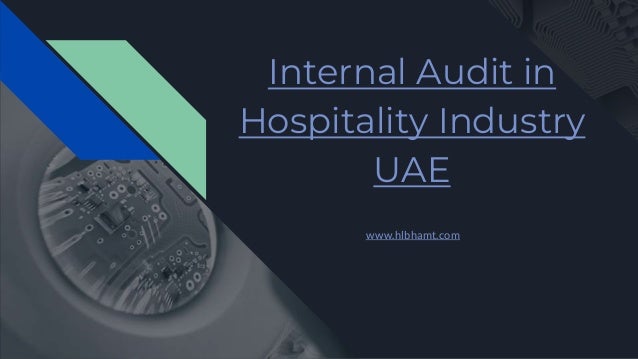 Internal Audit in
Hospitality Industry
UAE
www.hlbhamt.com
 