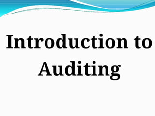 Introduction to
Auditing
 