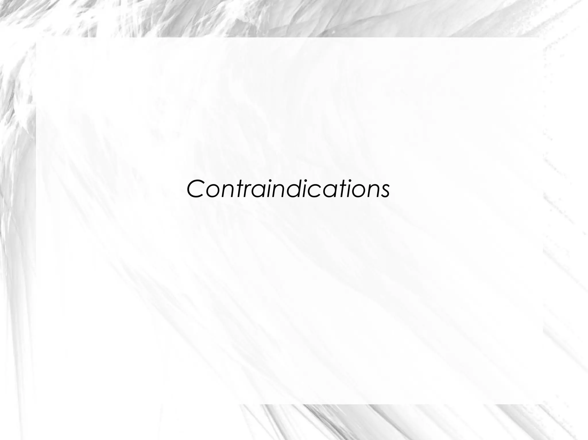 Contraindications

 