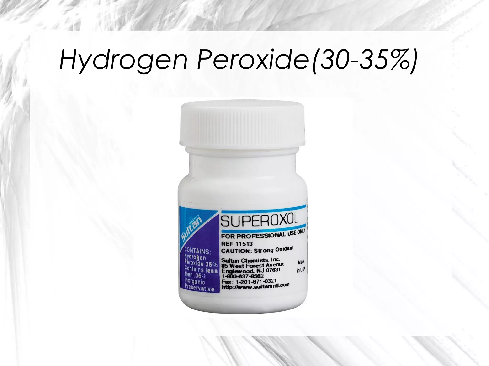 Hydrogen Peroxide(30-35%)

 