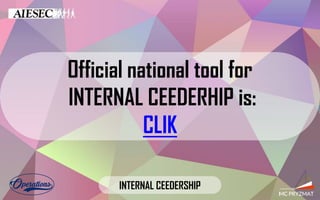Official national tool for
INTERNAL CEEDERHIP is:
CLIK
INTERNAL CEEDERSHIP
 