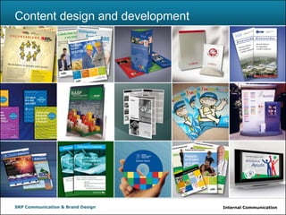 Internal CommunicationSRP Communication & Brand Design
Content design and development
 