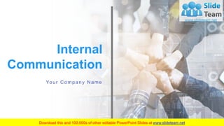 Internal
Communication
Your C ompany N ame
 