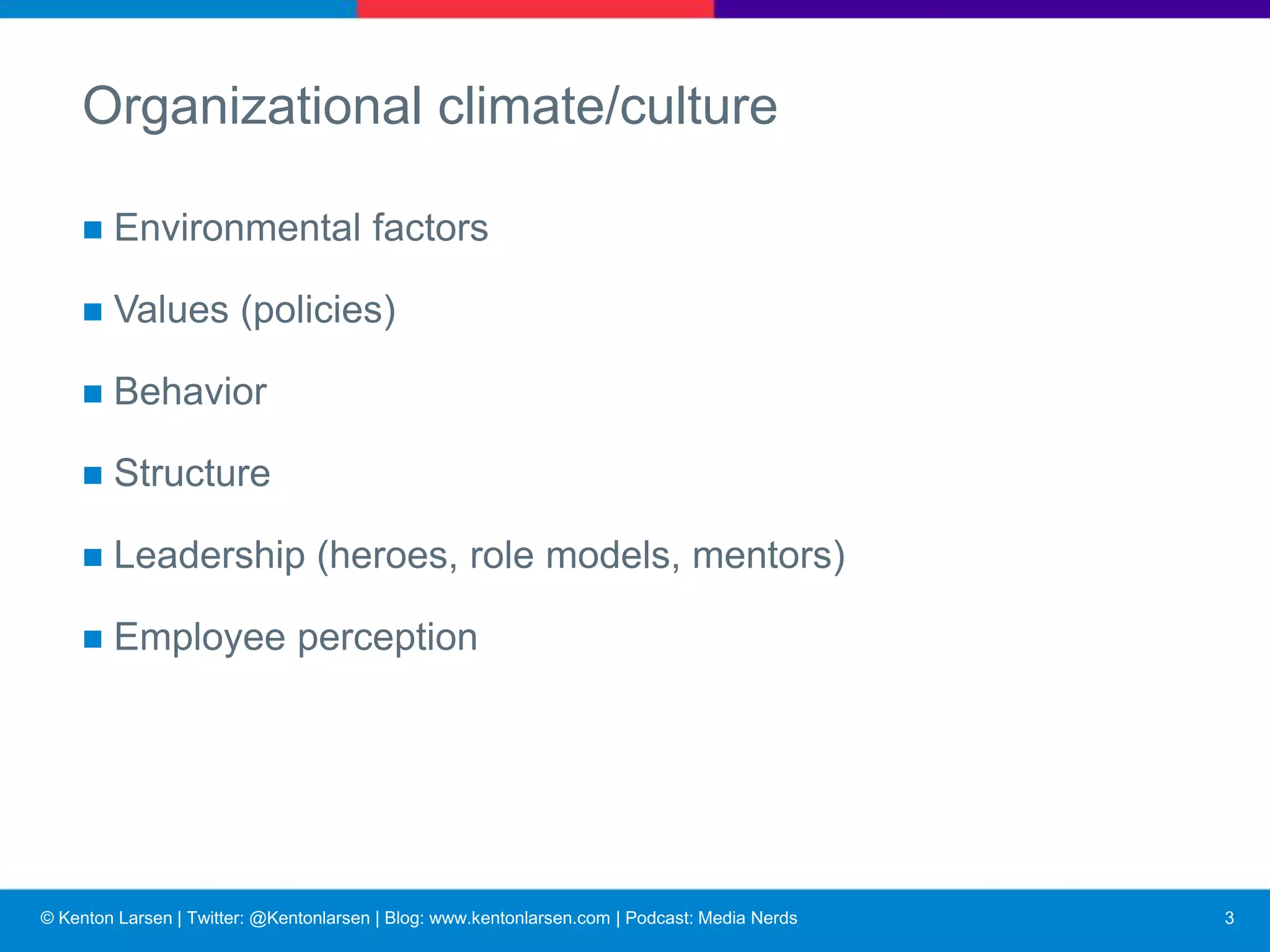 © Kenton Larsen | Twitter: @Kentonlarsen | Blog: www.kentonlarsen.com | Podcast: Media Nerds
4
 