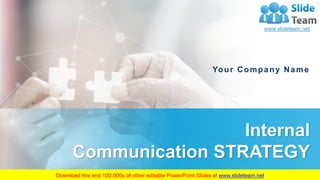 1
Internal
Communication STRATEGY
Your Company Name
 