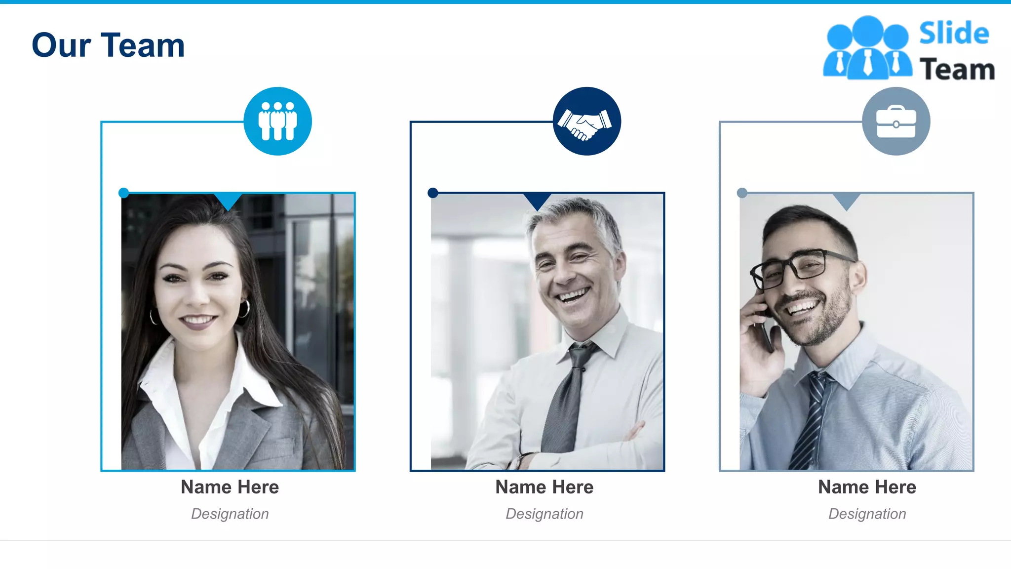 Our Team
20
Designation
Name Here
Designation
Name Here
Designation
Name Here
 