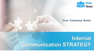 1
Internal
Communication STRATEGY
Your Company Name
 