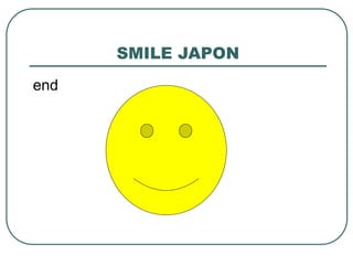 SMILE JAPON
end
 