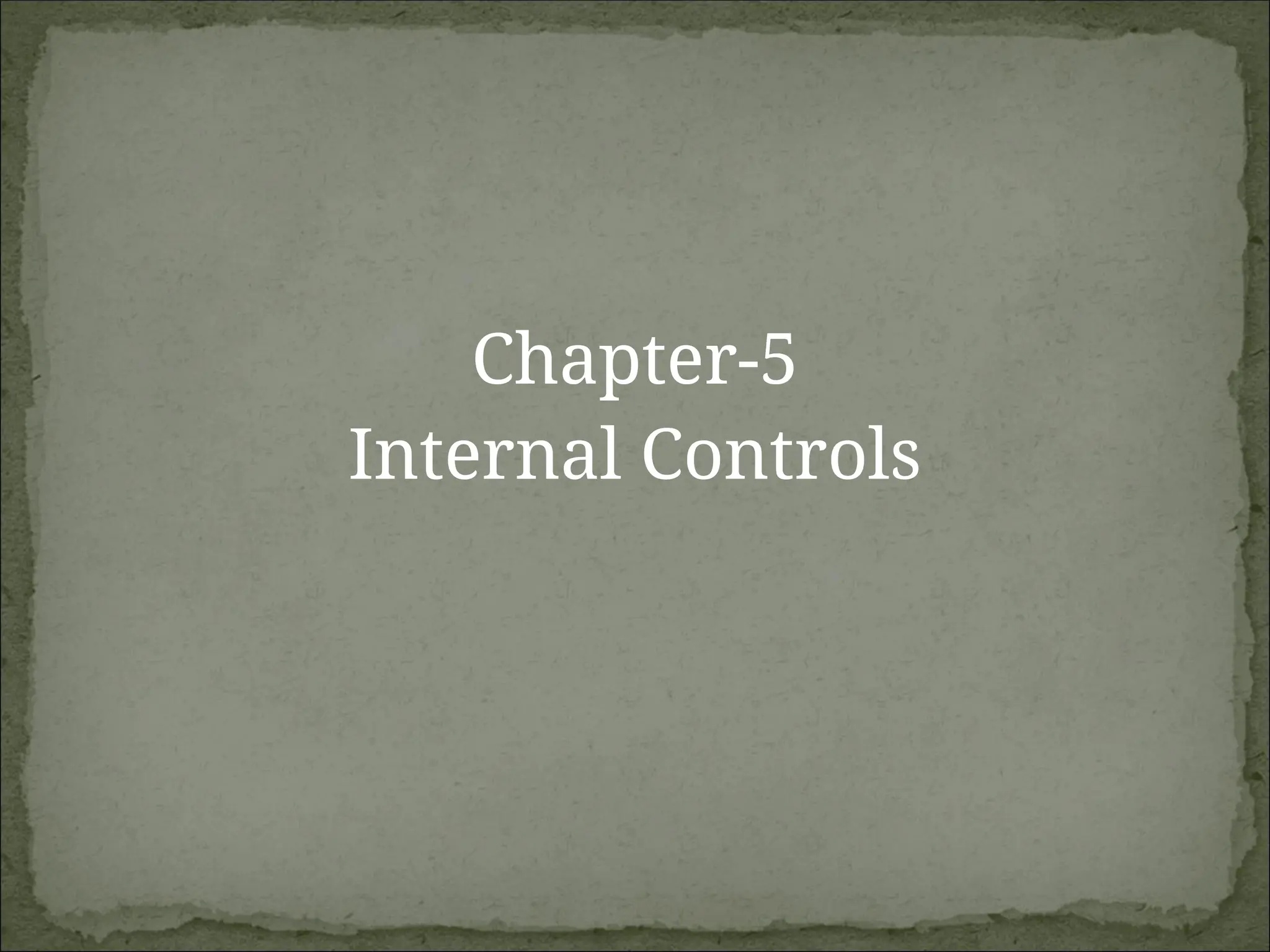 Chapter-5
Internal Controls
 
