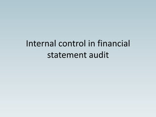 Internal control in financial statement audit 